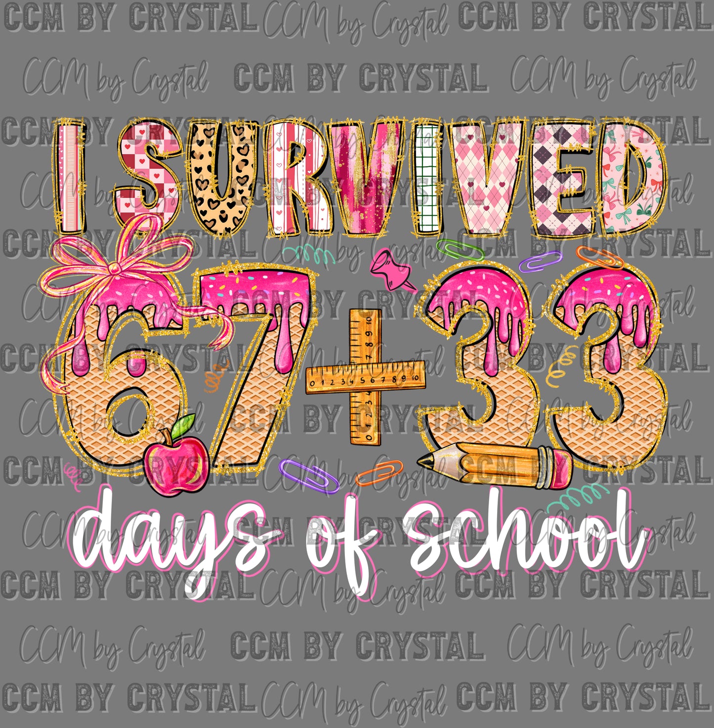 I Survived 67+33 100 Days of School Ready to Press Instant Peel DTF Transfers