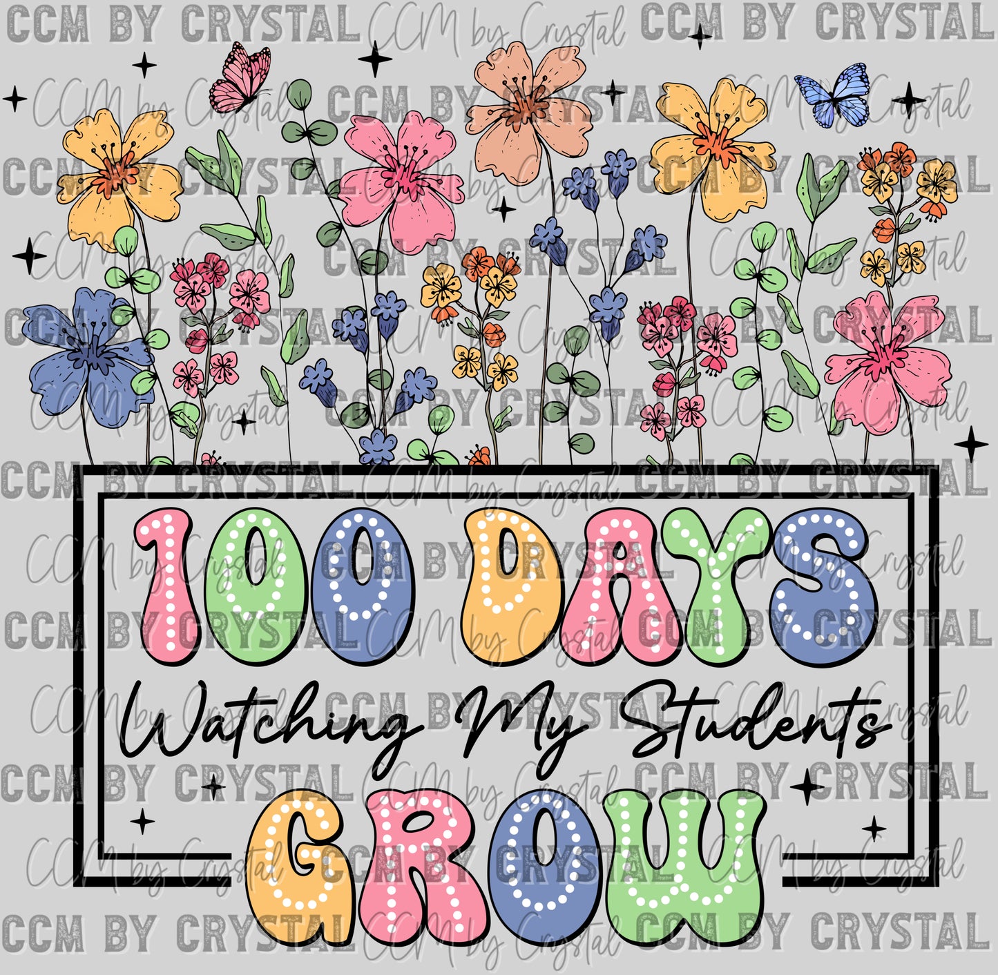 100 Days Watching My Students Grow Ready to Press Transfer DTF Transfer Sublimation Transfer