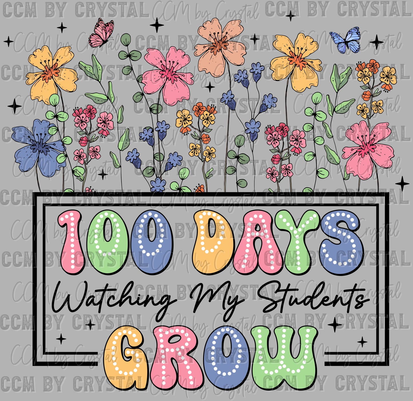 100 Days Watching My Students Grow Ready to Press Transfer DTF Transfer Sublimation Transfer