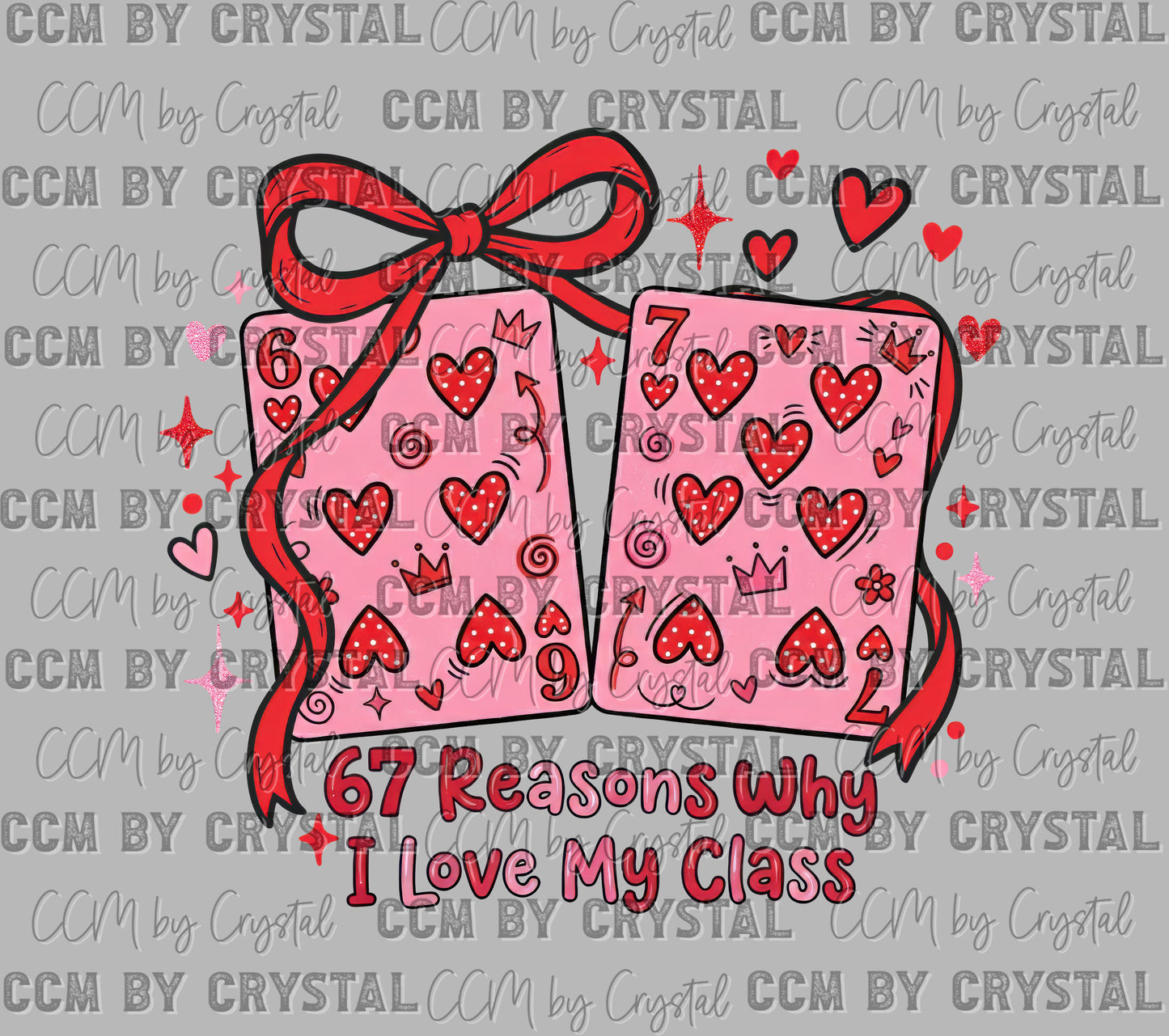 67 Reasons why I Love my Class Teacher Valentines Day Ready to Press Instant Peel DTF Transfers Sublimation Transfers