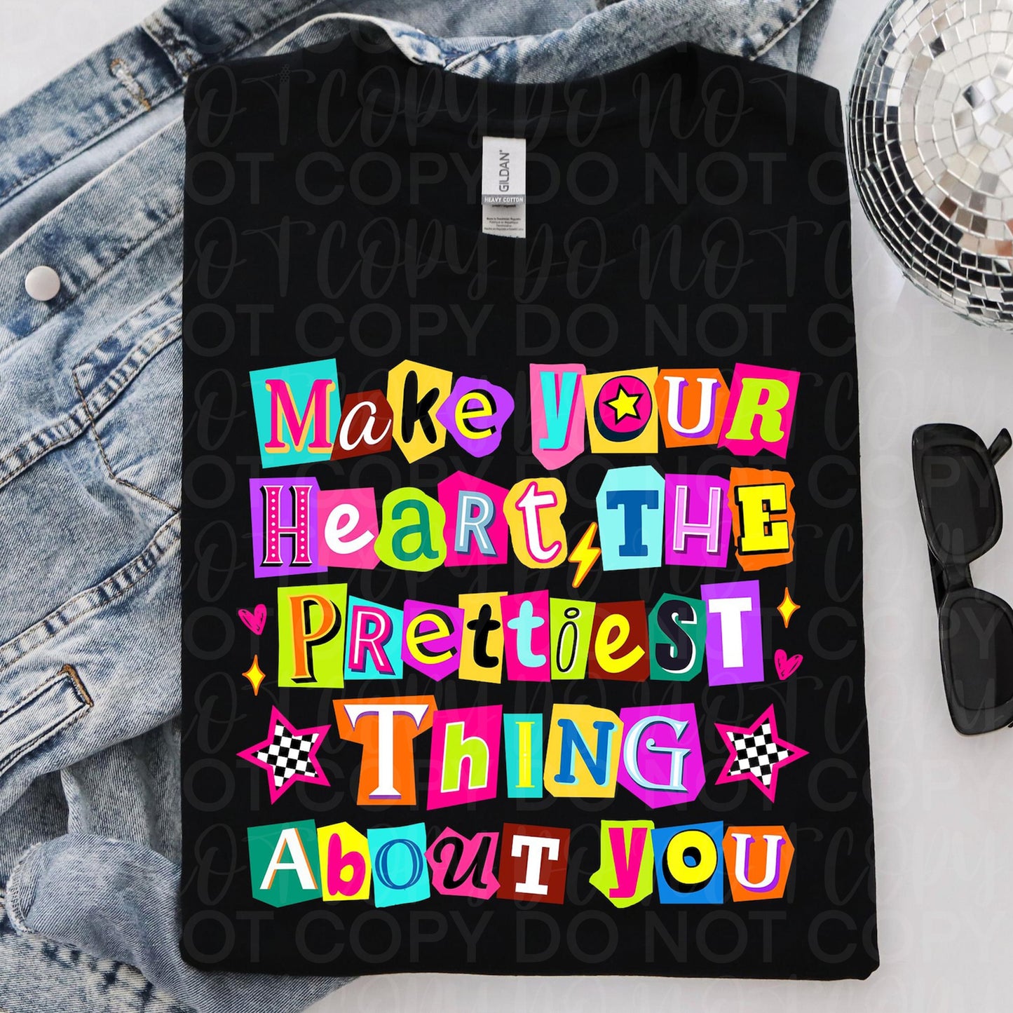 Make Your Heart the Prettiest Thing About You Ready to Press Instant Peel DTF Transfers Sublimation Transfers