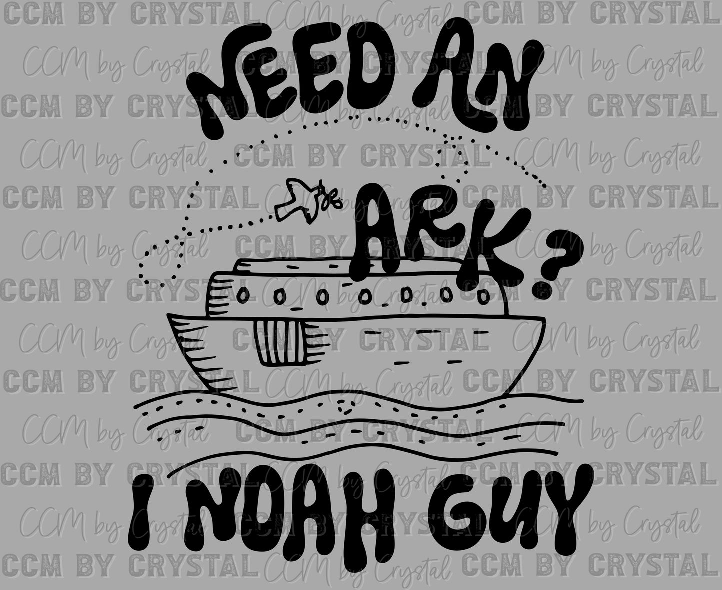 Need an Ark? I Noah Guy Christianity Ready to Press Transfer DTF Transfer Sublimation Transfer