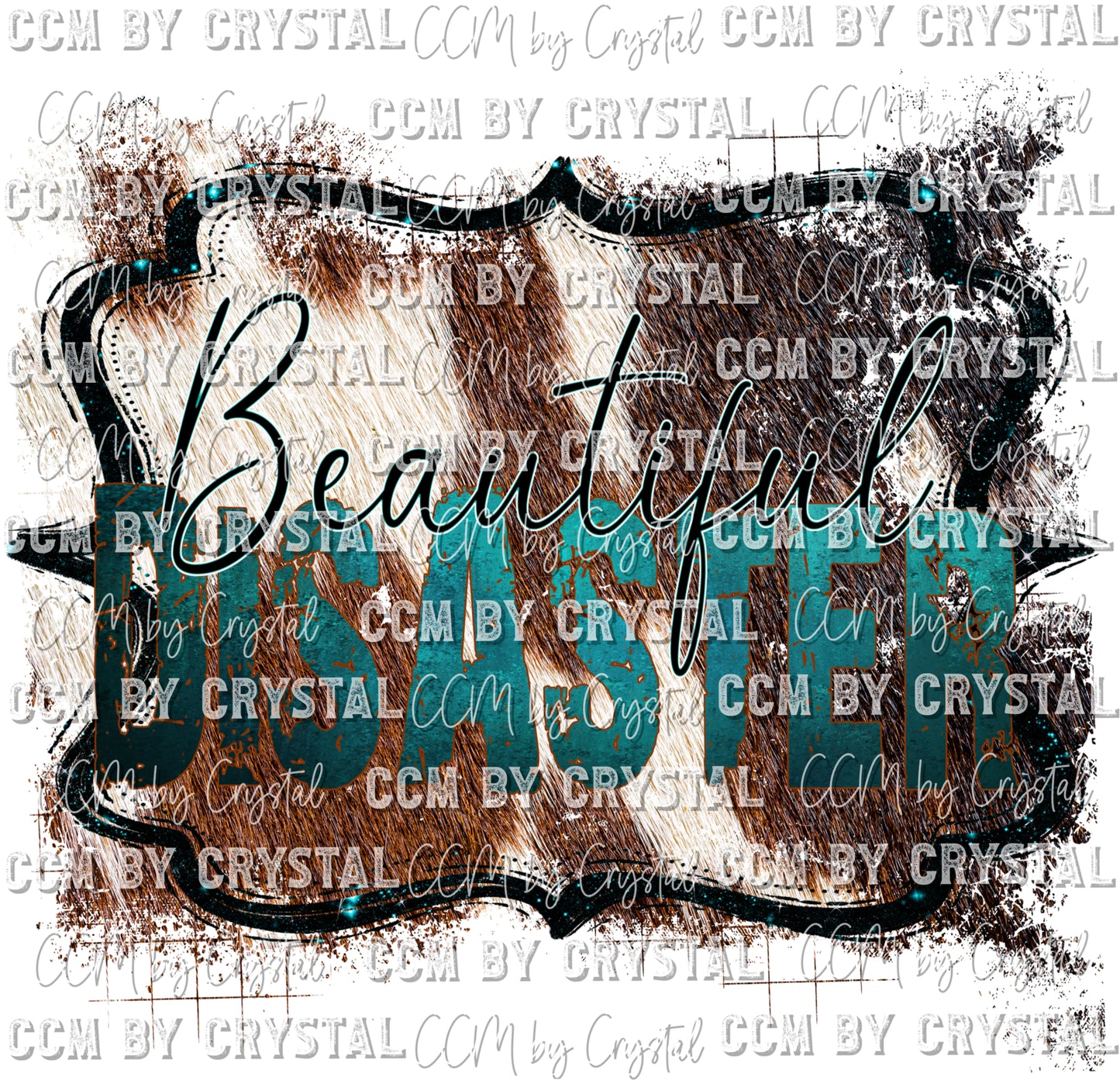 Beautiful Disaster Cowhide Ready to Press Transfer