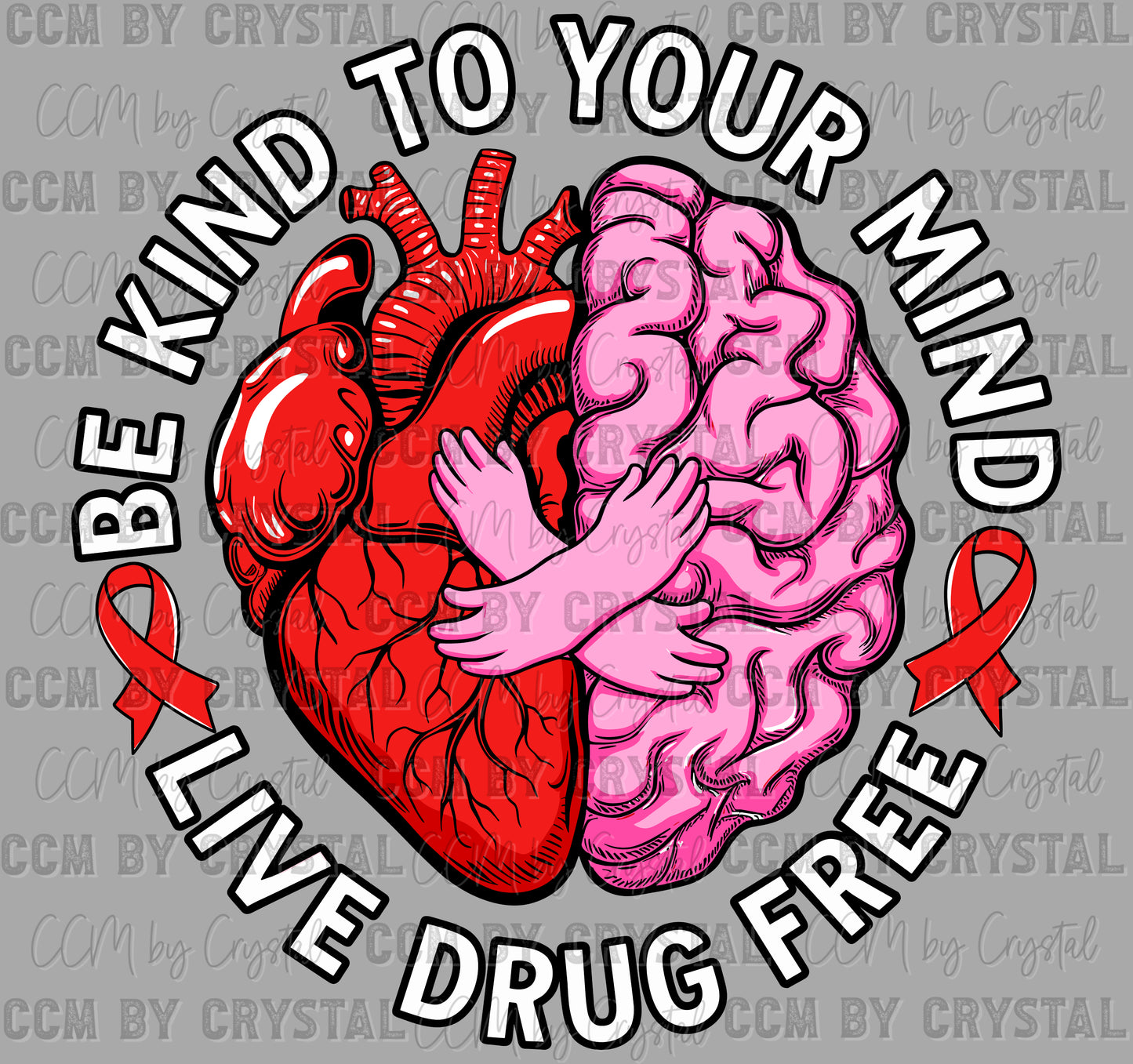 Be Kind to Your Mind Live Drug Free Red Ribbon Week Ready to Press Transfer DTF Transfer Sublimation Transfer