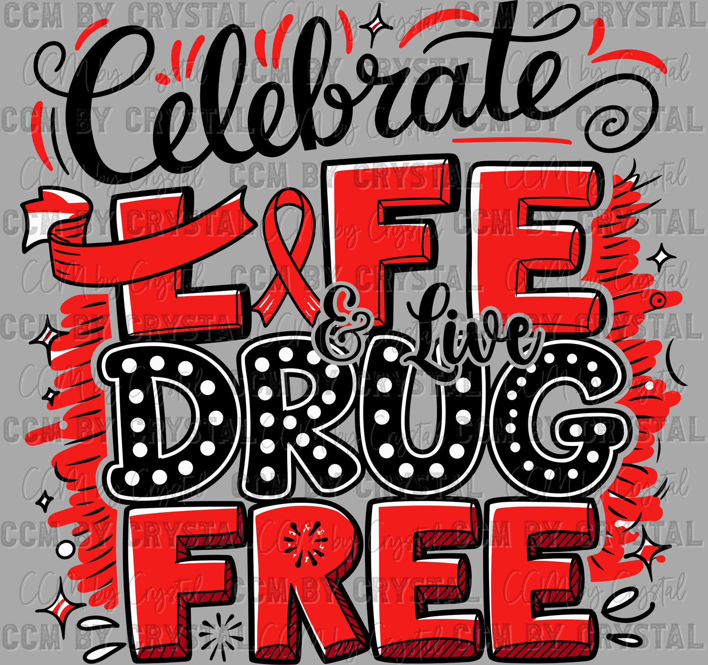 Celebrate Life & Live Drug Free Red Ribbon Week Ready to Press Transfer DTF Transfer Sublimation Transfer