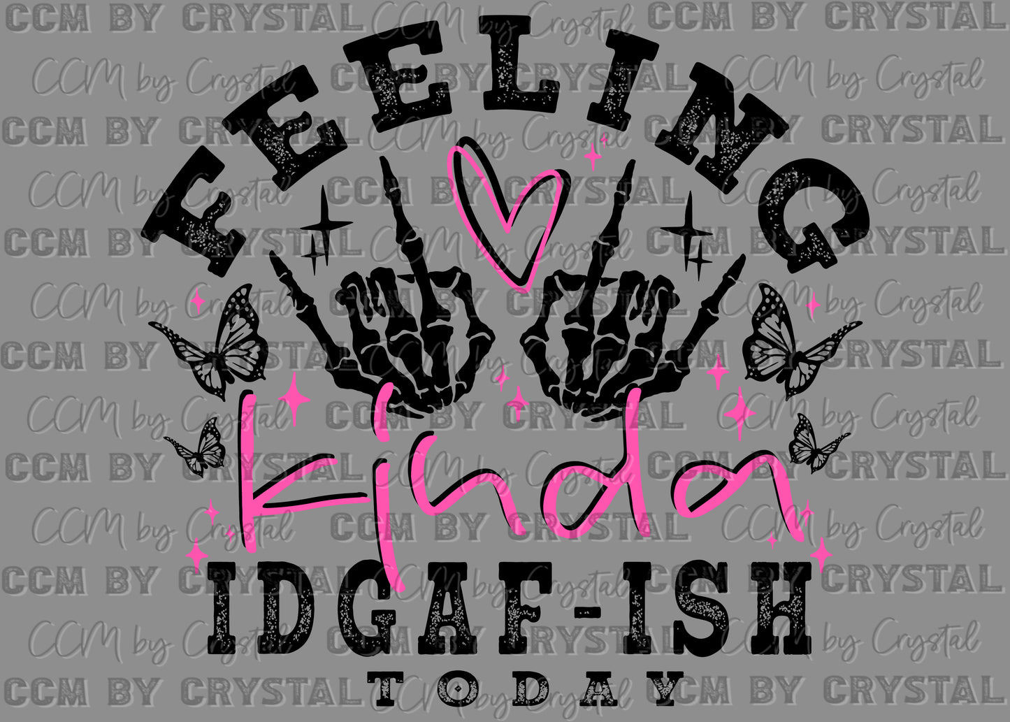 Feeling Kida IDGAF-ISH Ready to Press Transfer DTF Transfer Sublimation Transfer