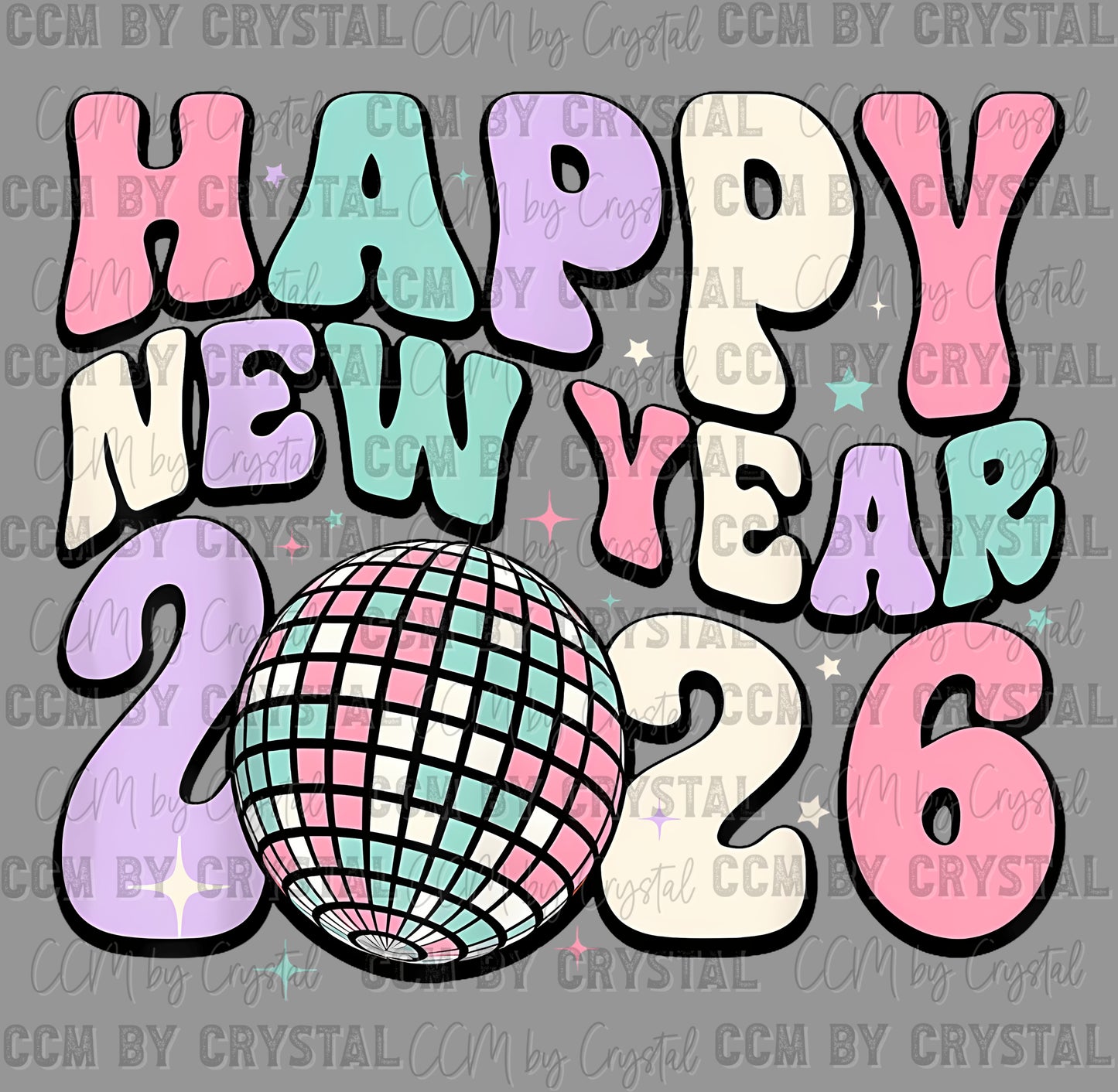 Happy New Year 2026 Disco Ball Ready to Press Transfer DTF Transfer Sublimation Transfer