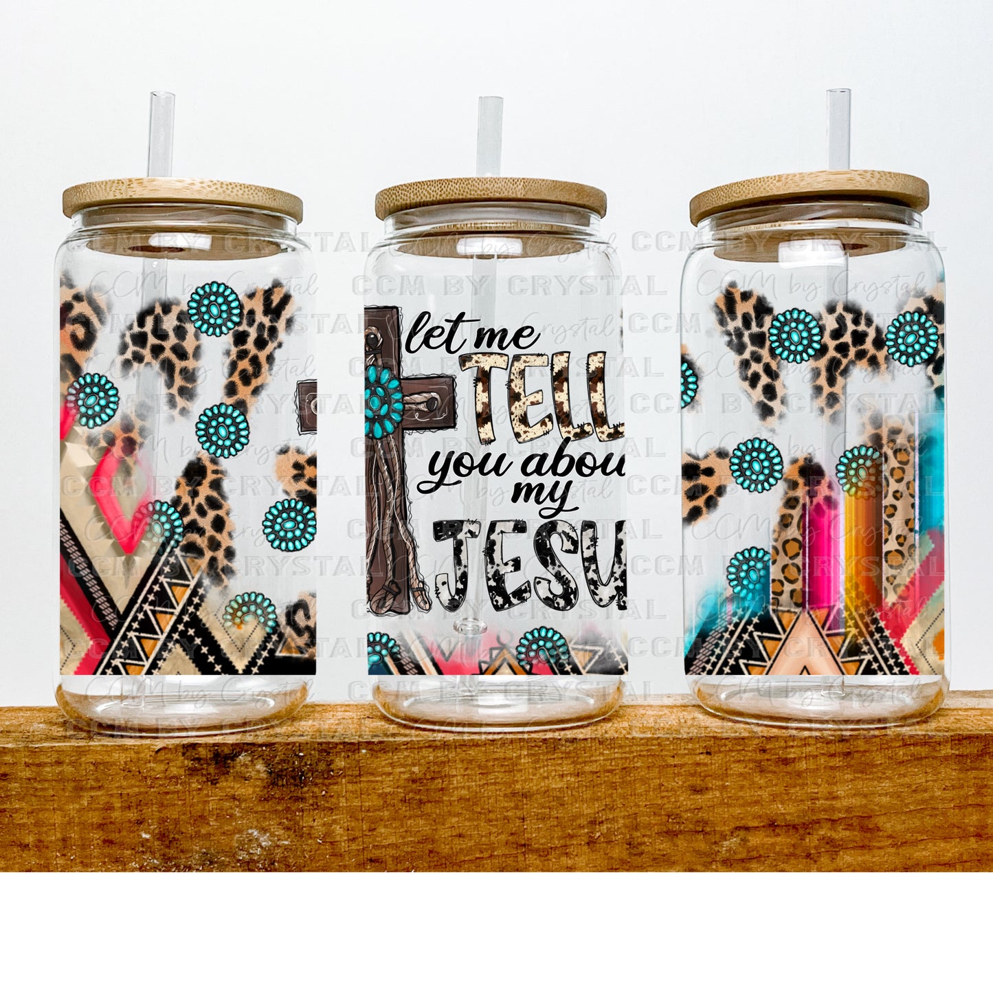 Let Me Tell You About My Jesus UV DTF Transfer 16oz Libby Glass Can Wrap Ready to Apply