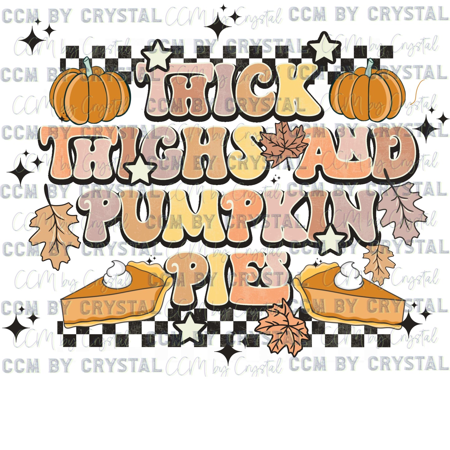 Thick Thighs and Pumpkin Pies Thanksgiving Fall Ready to Press Transfer