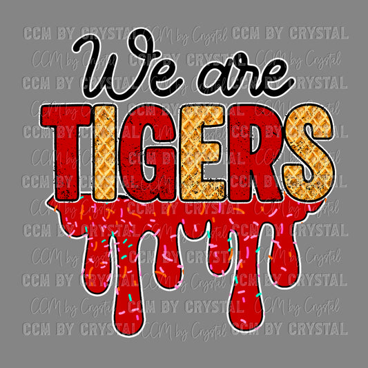 We Are Tigers Drip Mascot Sports Ready to Press Transfer DTF Transfer Sublimation Transfer