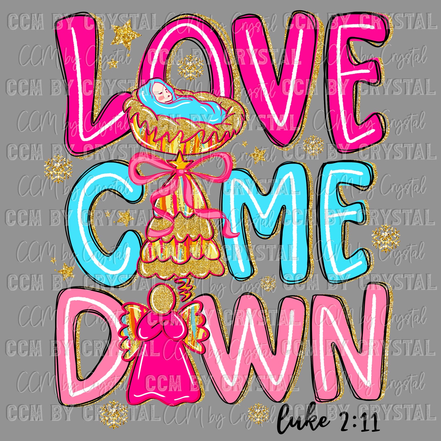 Love Came Down Jesus Christmas Ready to Press Transfer DTF Transfer Sublimation Transfer