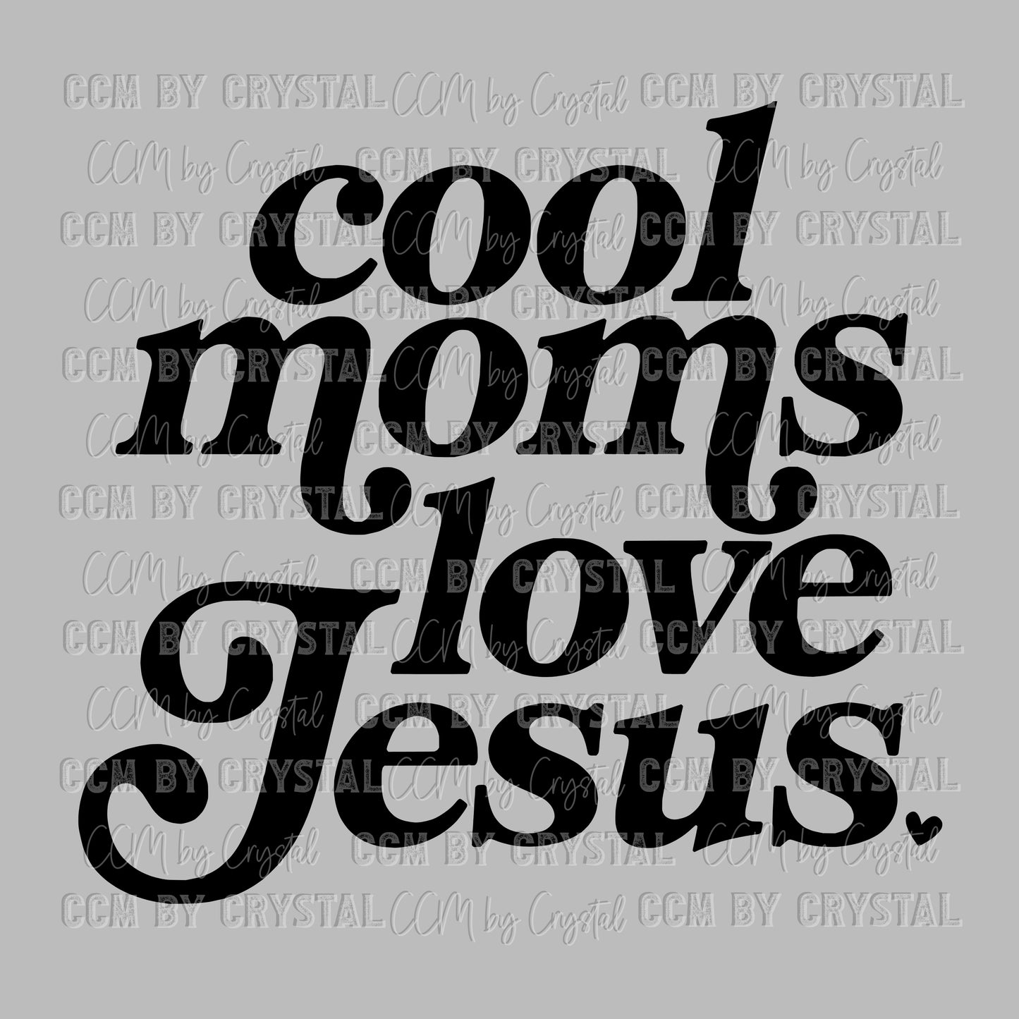 Cool Moms Love Jesus Ready to Press Transfer DTF Transfer Sublimation Transfer