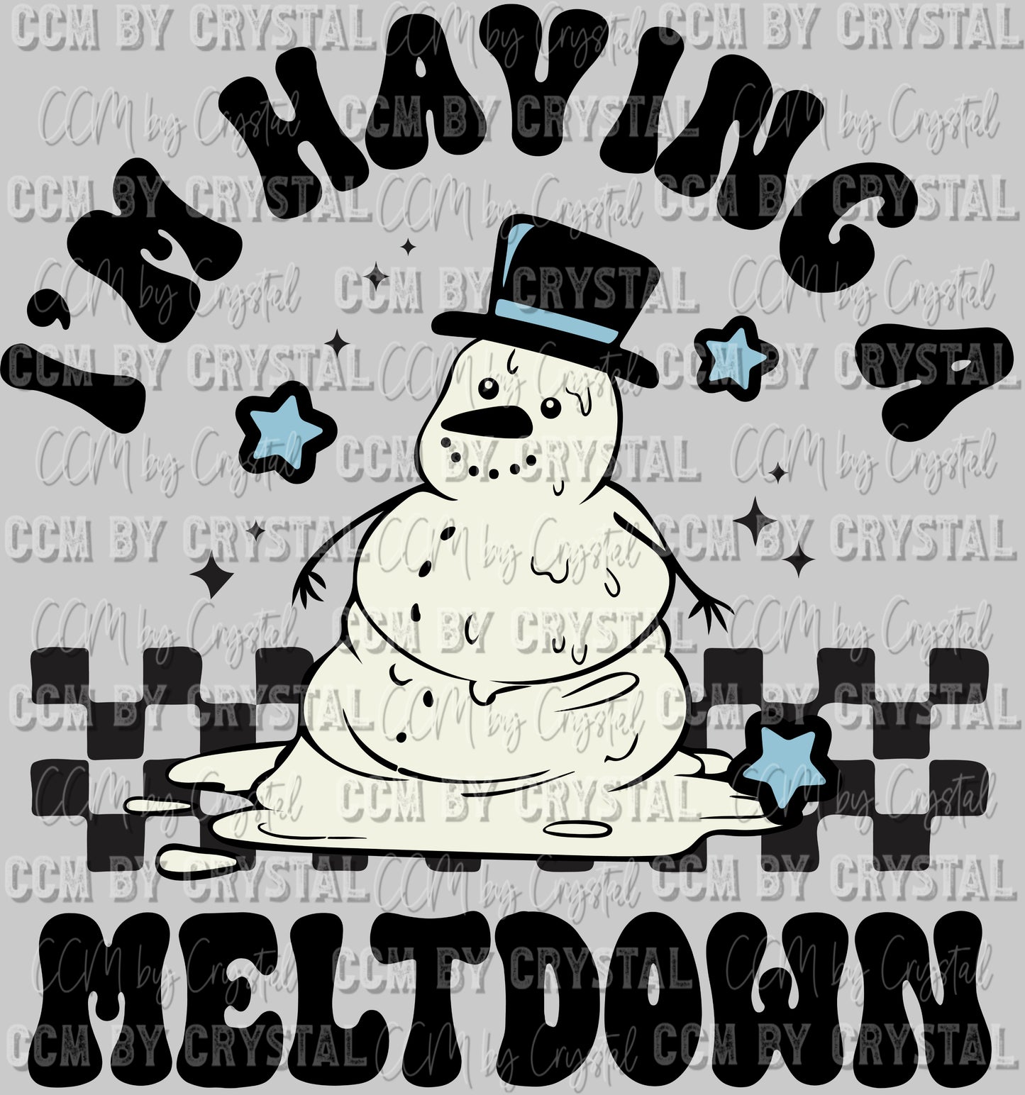 I'm Having a Meltdown Melting Snowman Ready To Press Transfer DTF Sublimation