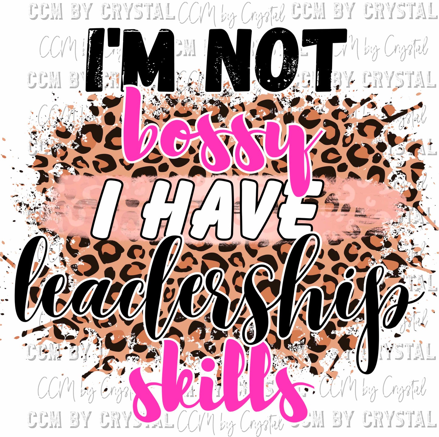 I'm Not Bossy I Have Leadership Skills Ready to Press Transfer