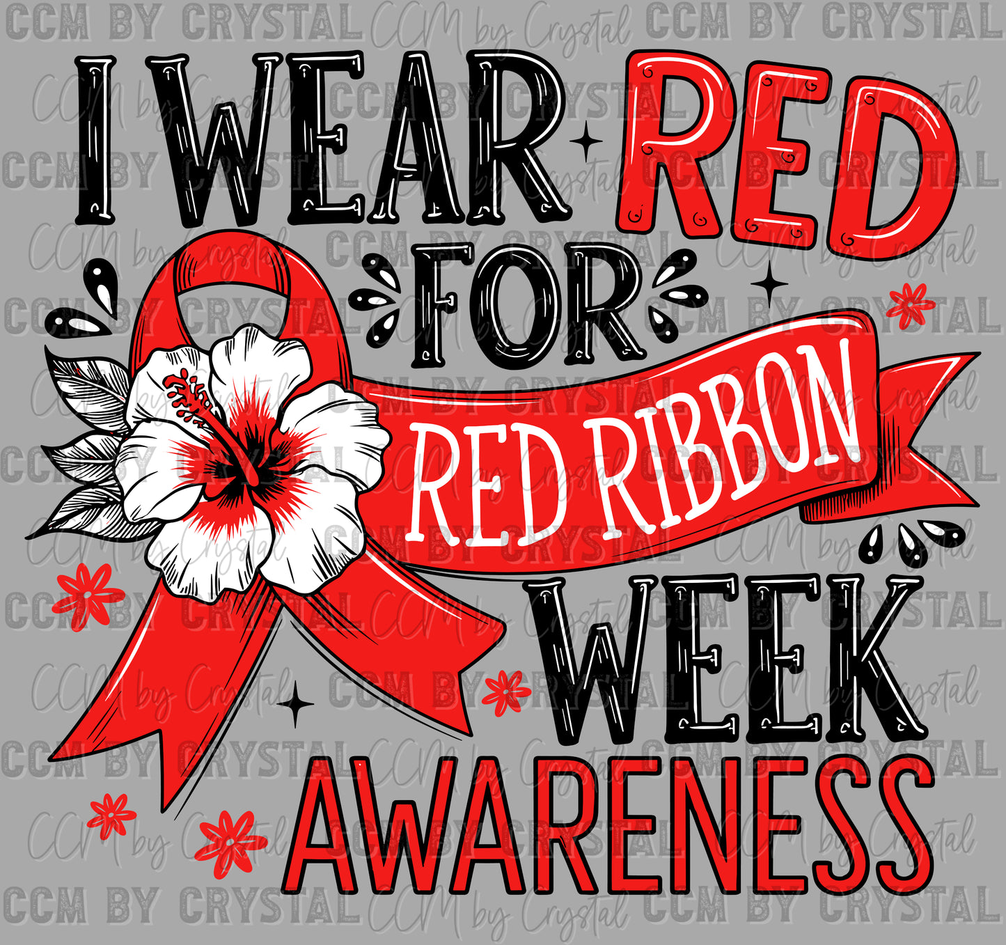 I Wear Red for Red Ribbon Week Awareness Flower Ready to Press Transfer DTF Transfer Sublimation Transfer