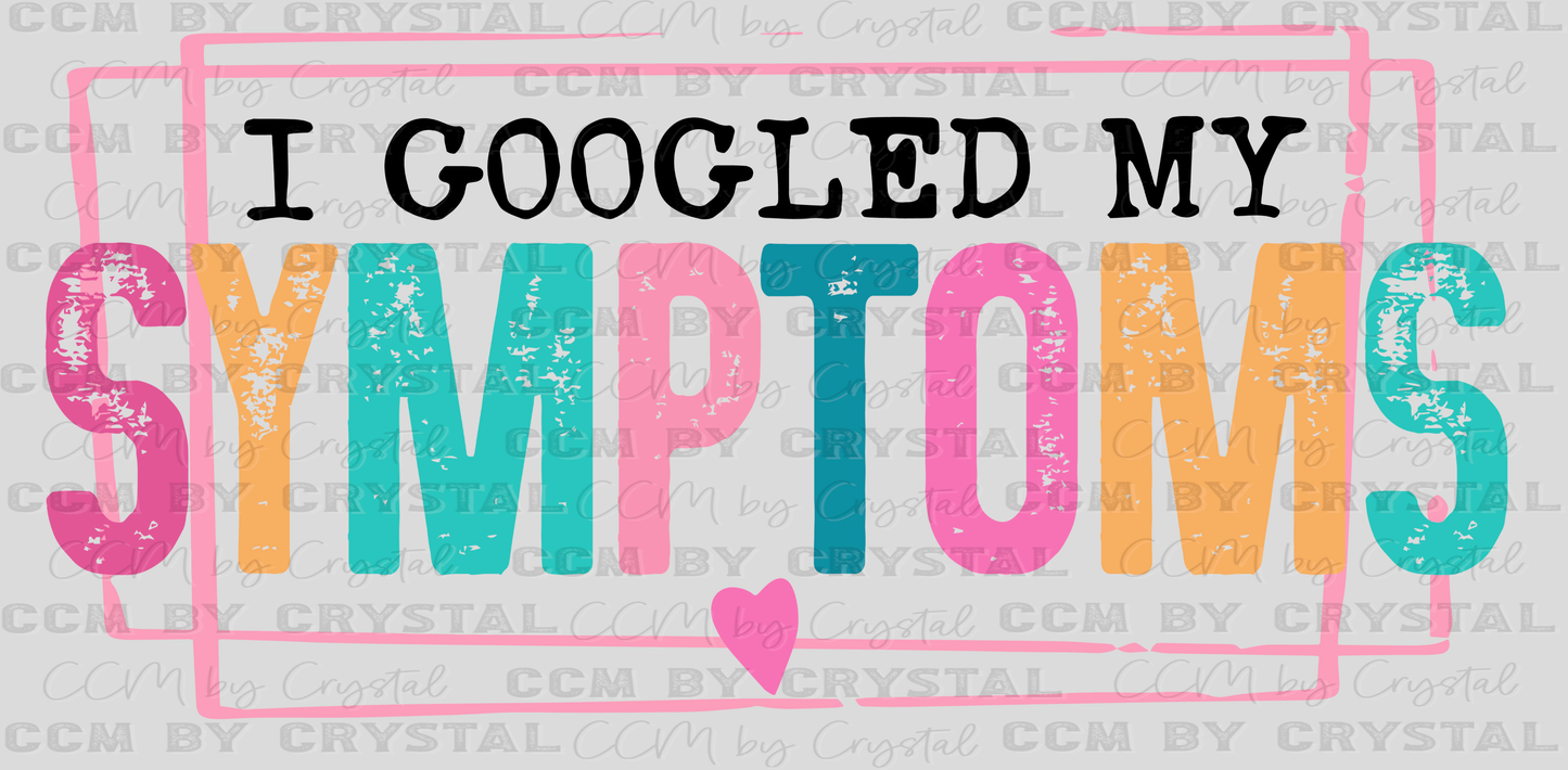 I Googled My Symptoms Black Ready to Press Transfer