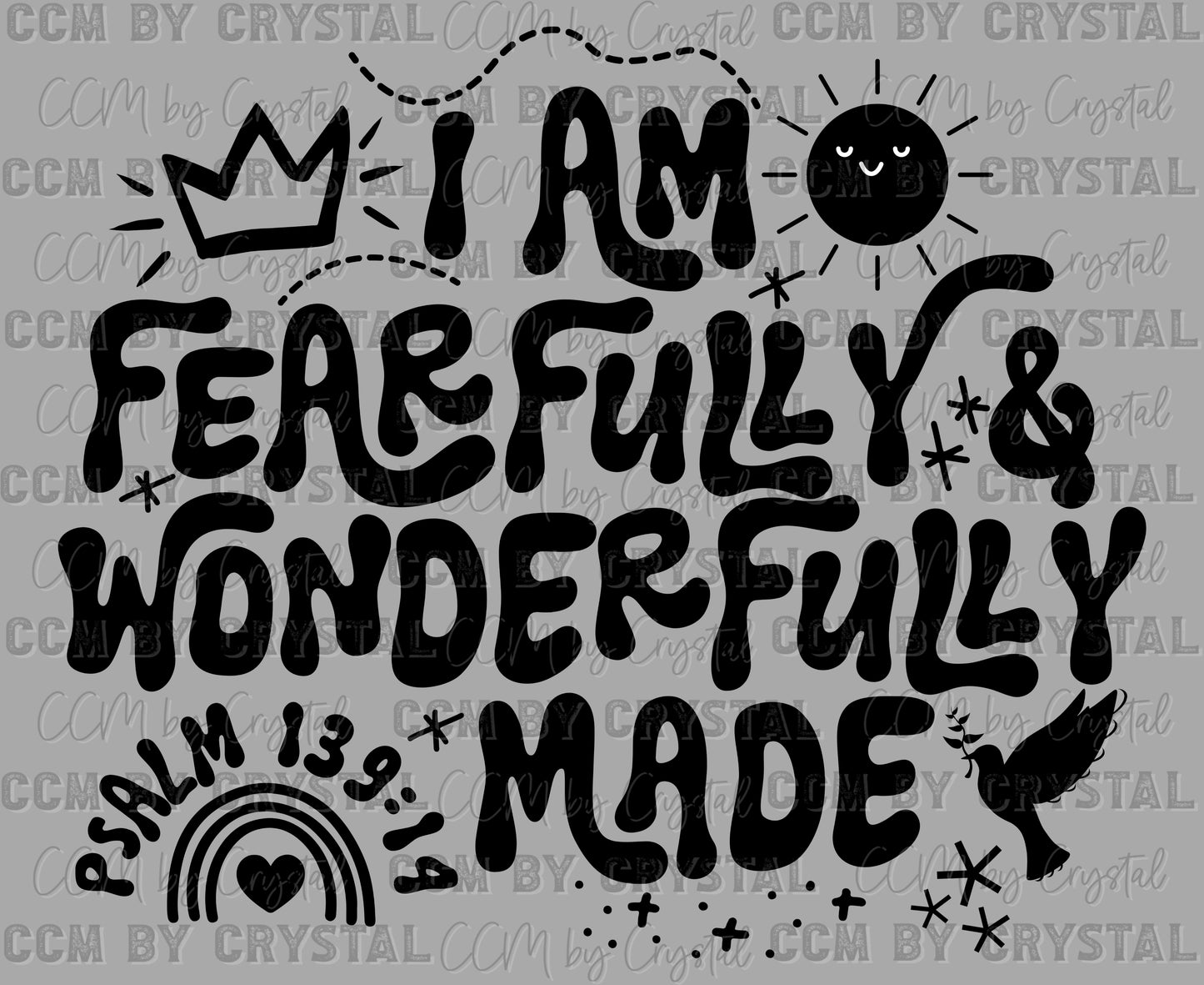 I am Fearfully and Wonderfully Made Psalm 139:14 Christianity Ready to Press Transfer DTF Transfer Sublimation Transfer