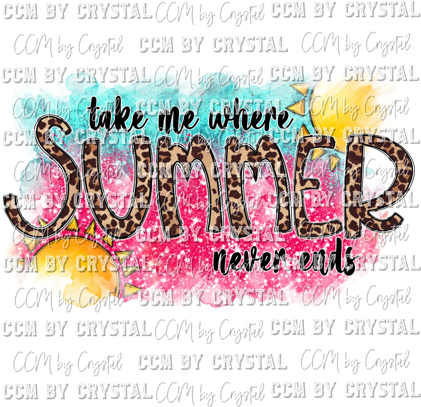 Take Me Where Summer Never Ends Print Ready to Press Transfer