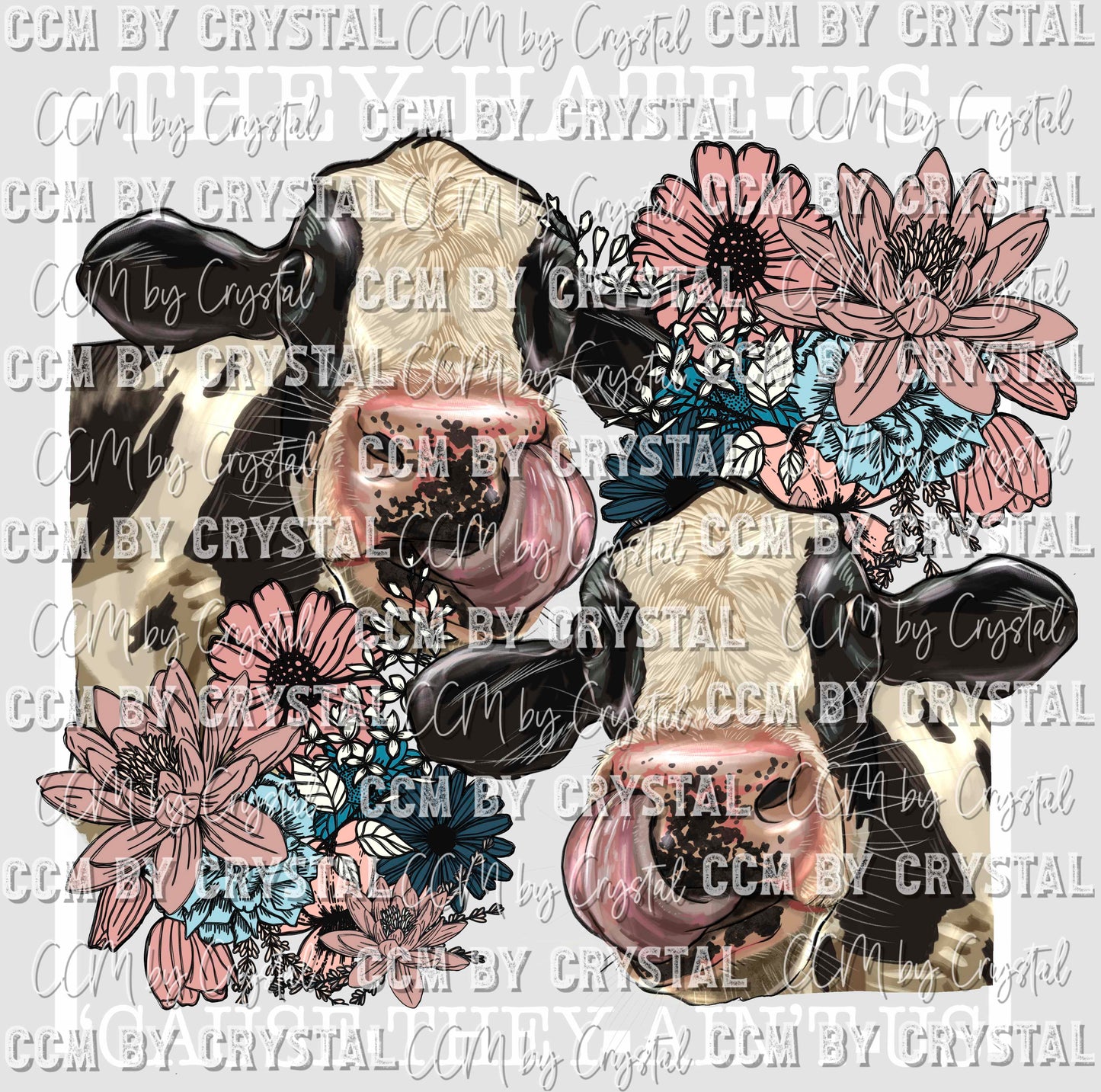 They Hate Us cuz They Aint Us Cows Floral Ready to Press Transfer