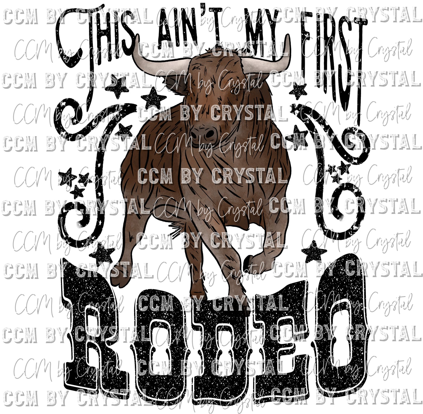 This Aint My First Rodeo Bull Print Ready to Press Transfer