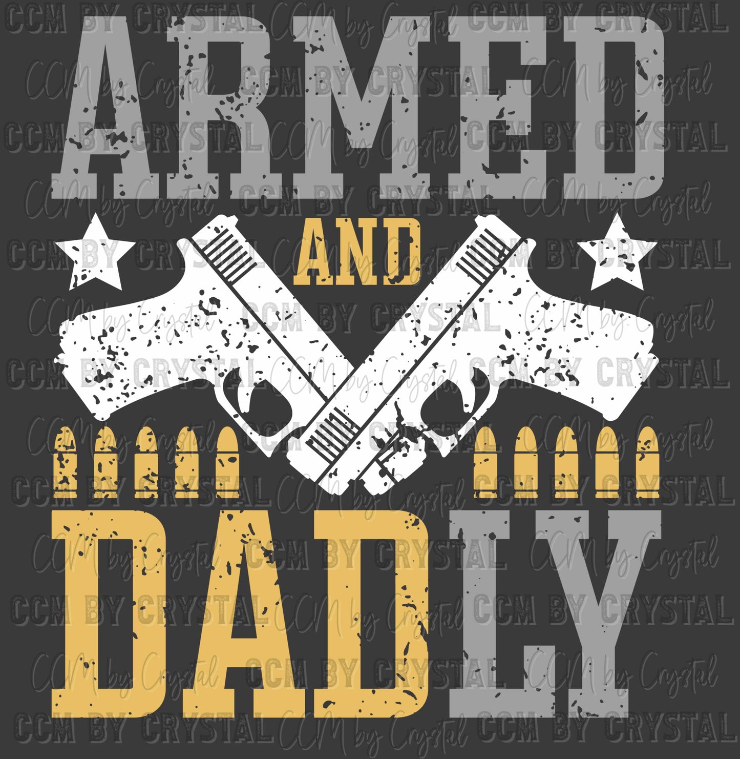 Distressed Armed and Dadly Father's Day Ready to Press Transfer