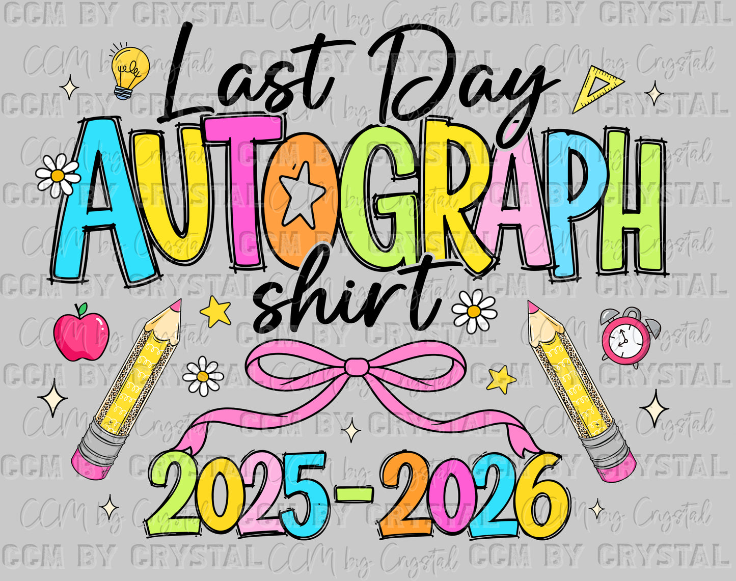Last Day of School Shirt Autographs DTF Transfer Sublimation Transfer