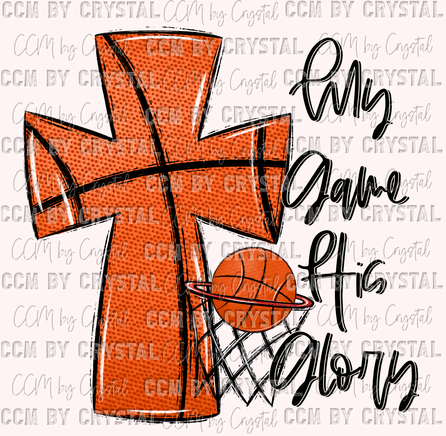 My Game His Glory Basketball Ready to Press Transfer DTF Transfer Sublimation Transfer