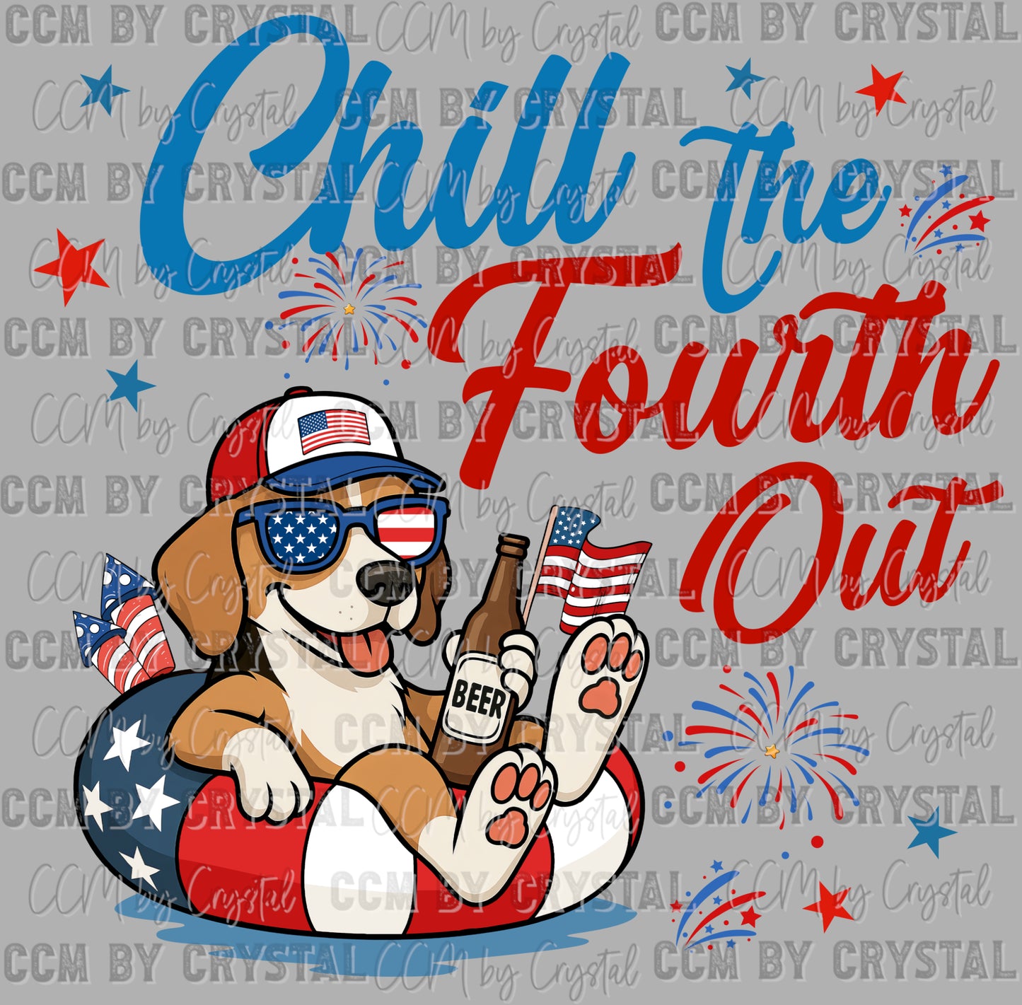Chill the Fourth Out Beagle Dog July 4th Patriotic Ready to Press Transfer DTF Transfer Sublimation Transfer