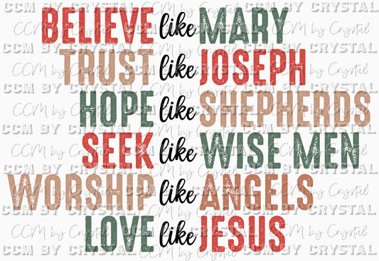 Believe like Mary Love like Jesus Ready To Press Transfer DTF Sublimation