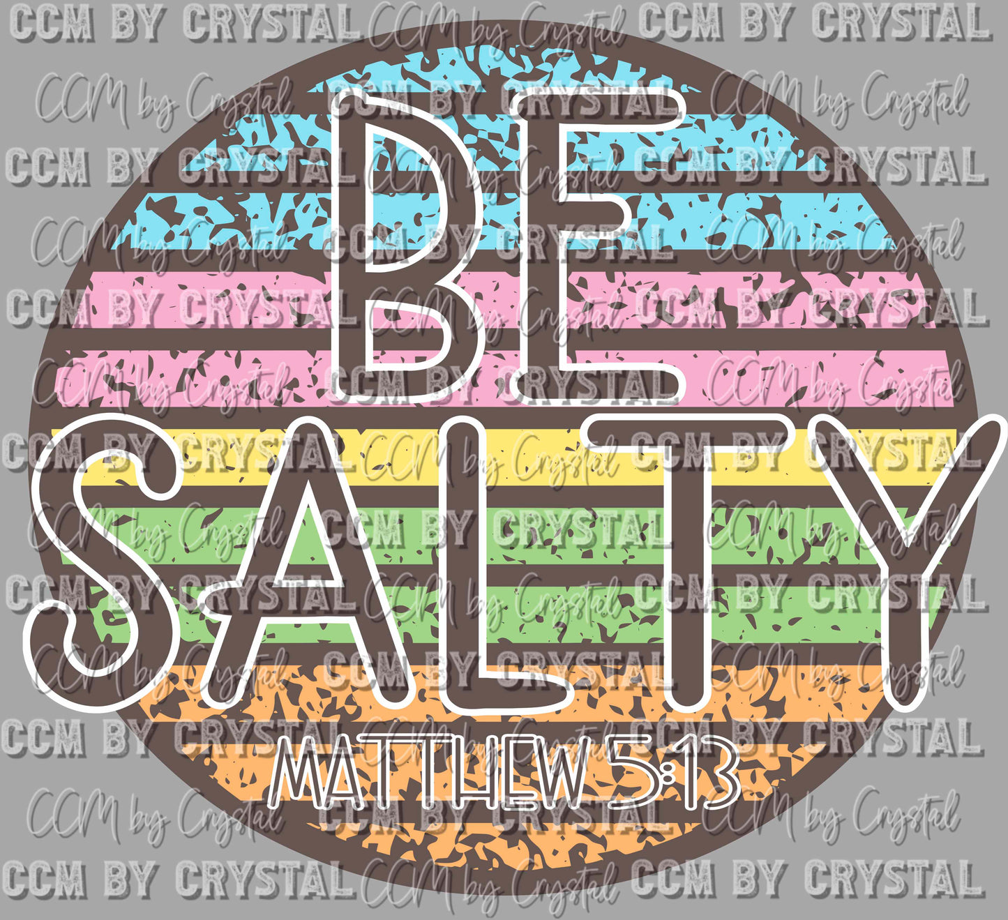 Be Salty Christian PNG Digital File ONLY
