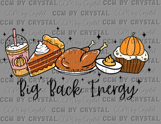 Big Back Energy Fall Thanksgiving Ready to Press Transfer DTF Transfer Sublimation Transfer