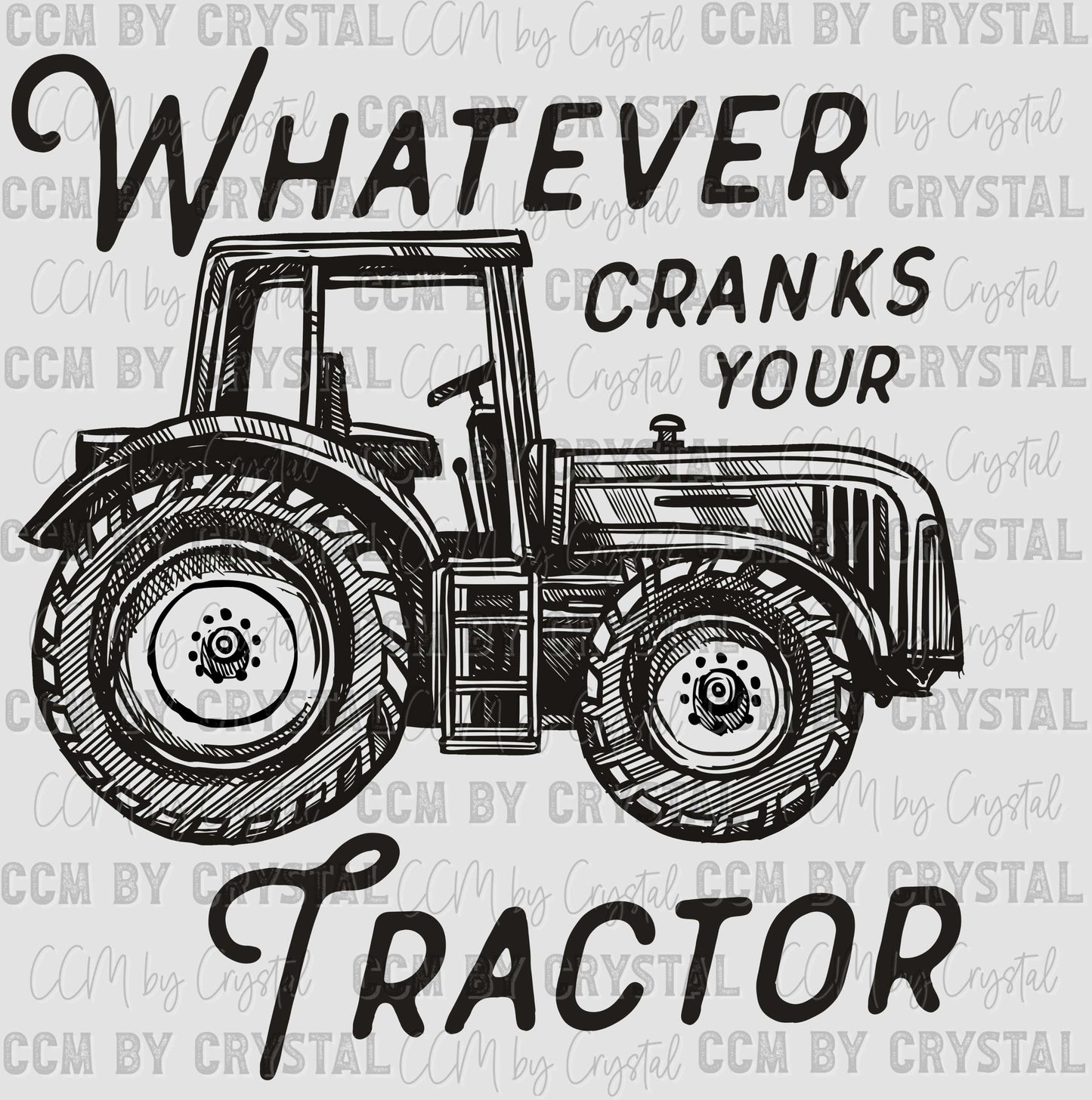 Whatever Cranks Your Tractor Ready to Press Transfer