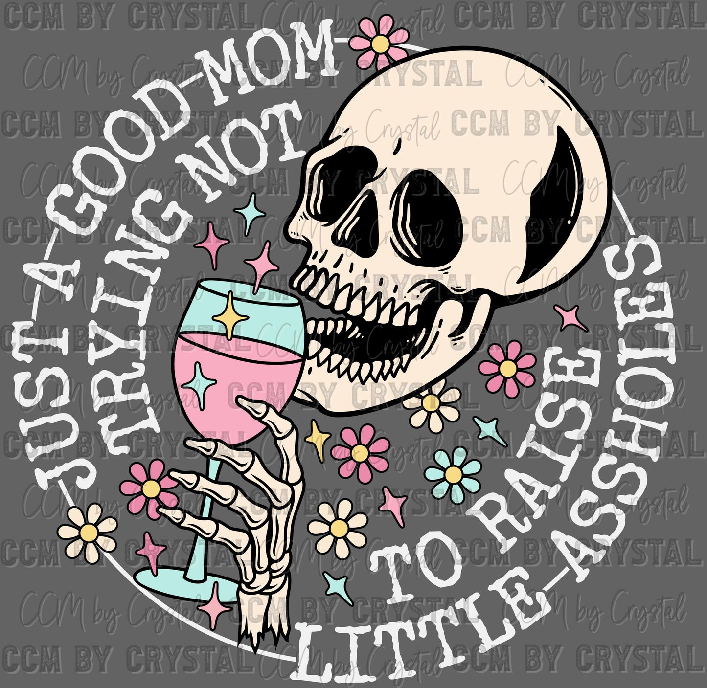 Just A Good Mom Trying Not To Raise Little Assholes White Ready to Press Transfer