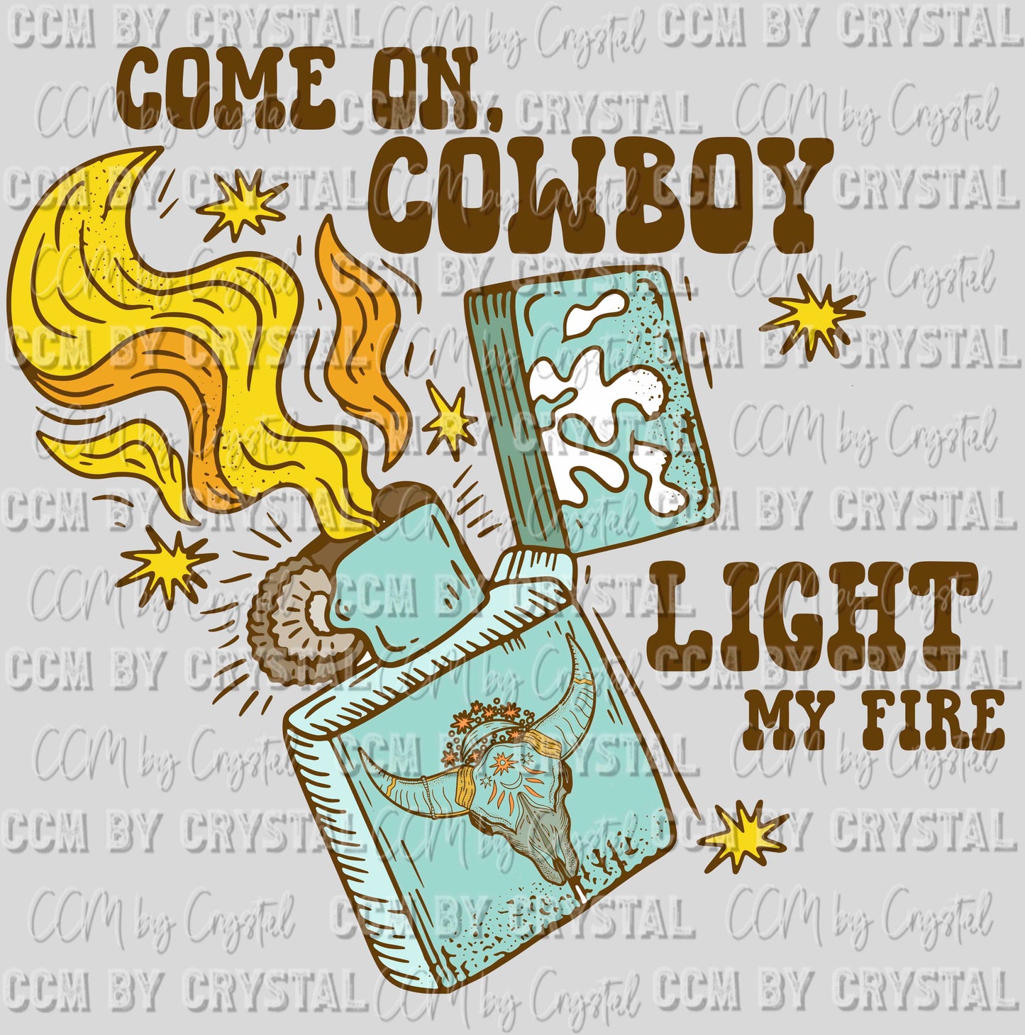 Cowboy Light My Fire Western Rodeo Ready to Press Transfer DTF Transfer Sublimation Transfer