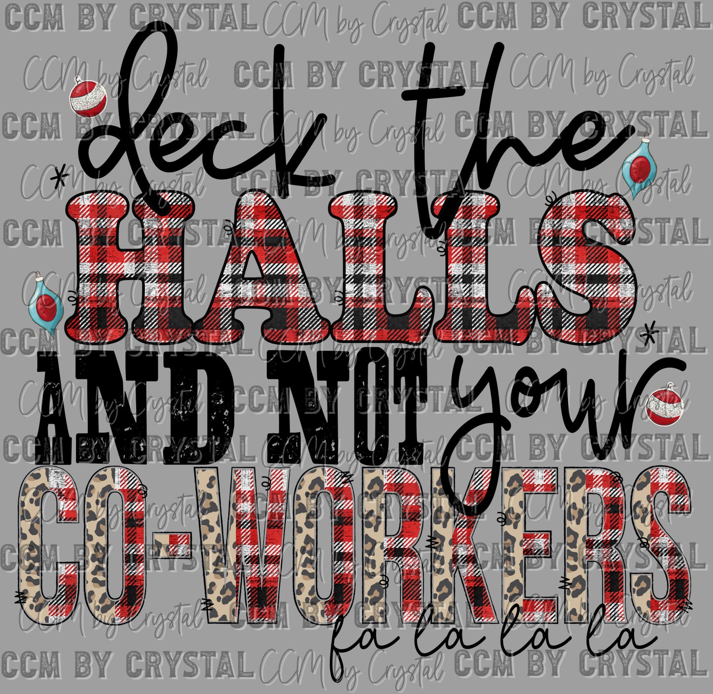 Deck the Halls Not Your Co Workers Christmas Ready to Press Transfer DTF Transfer Sublimation Transfer