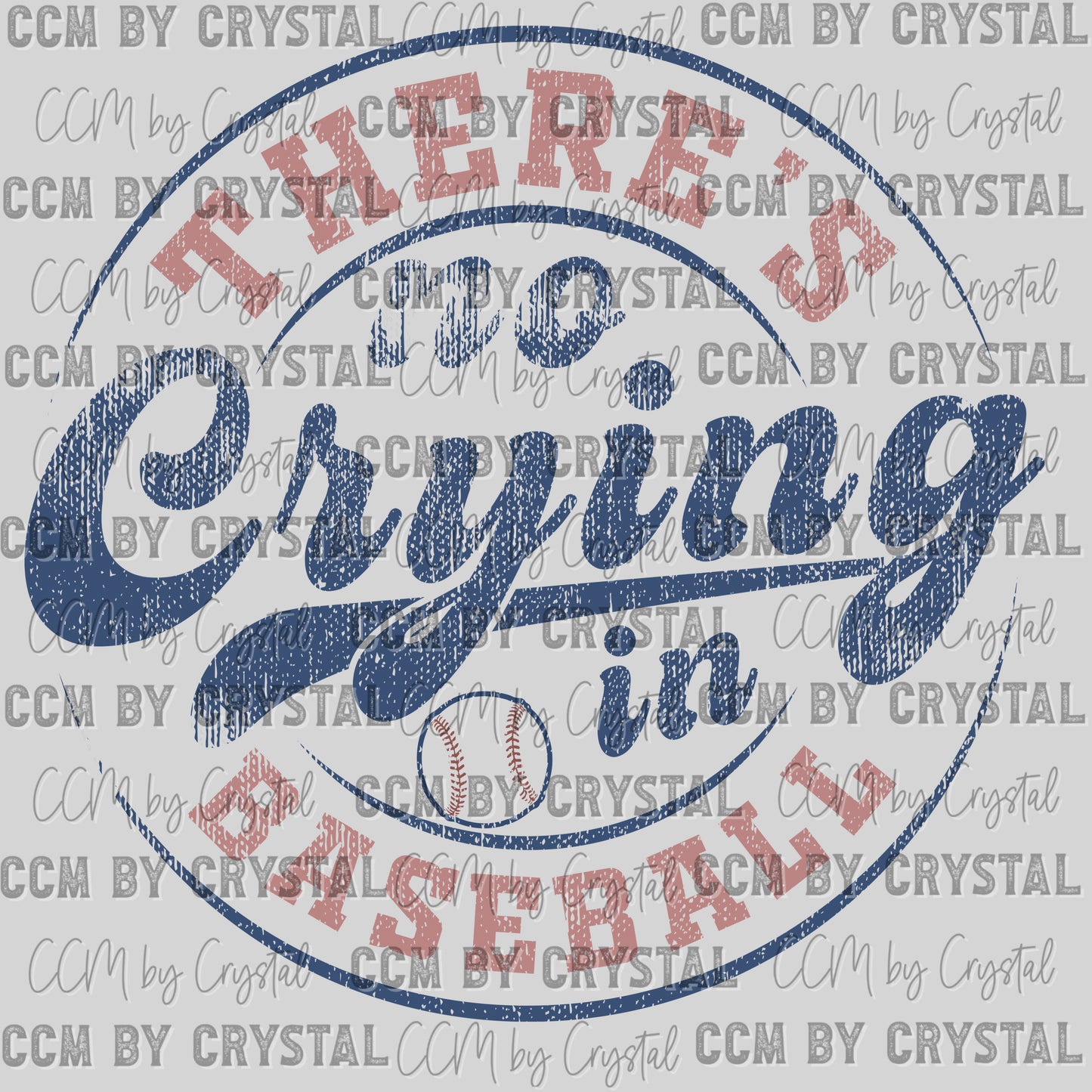 There's No Crying in Baseball Ready to Press Transfer DTF Transfer Sublimation Transfer