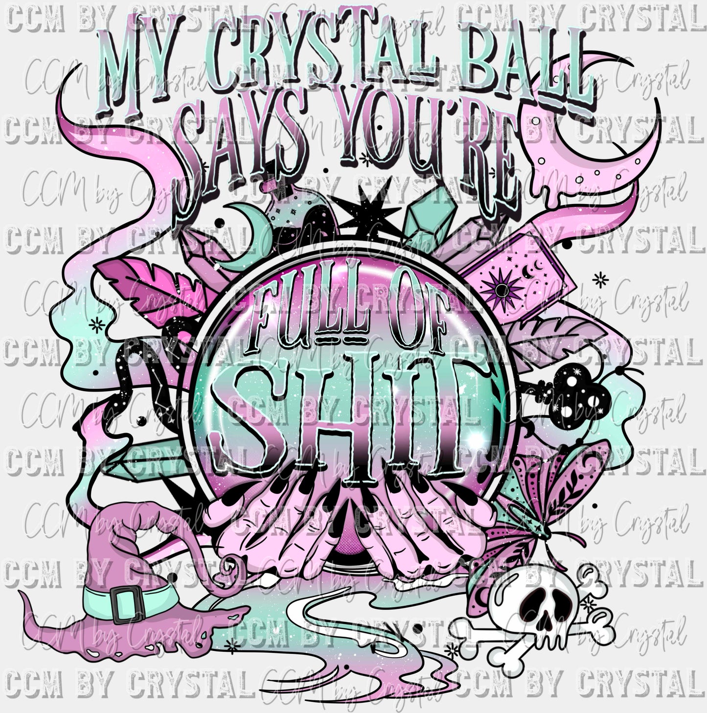 My Crystal Ball Says You Are Full of Shit Halloween Ready to Press Transfer