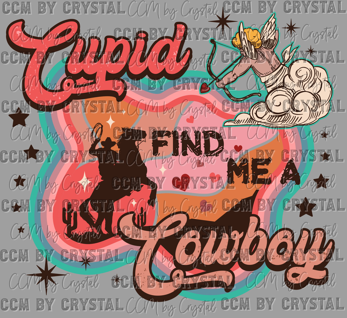 Cupid Find Me a Cowboy Valentines Day Ready To Press Transfer DTF Transfer Sublimation Transfer