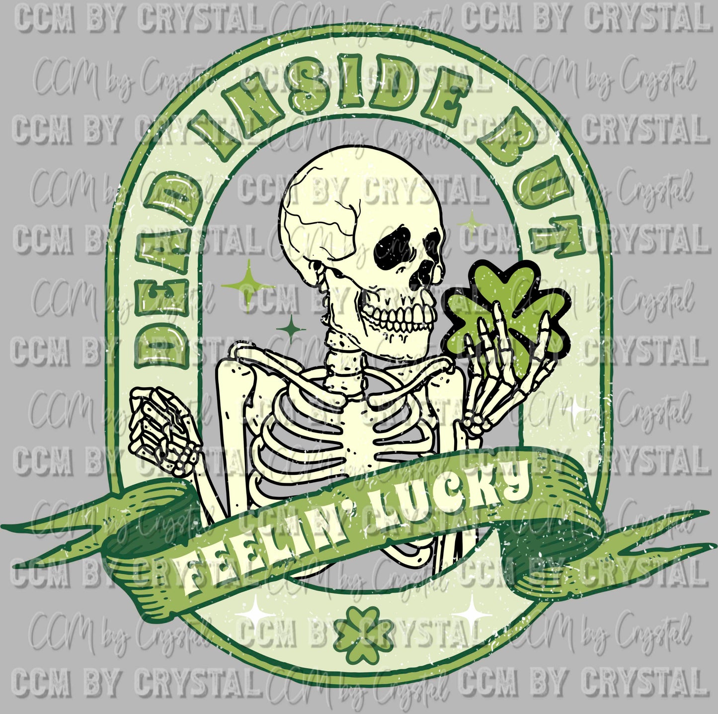 Dead Inside but Feelin Lucky St Patrick's Day Ready to Press Transfer DTF Transfer Sublimation Transfer
