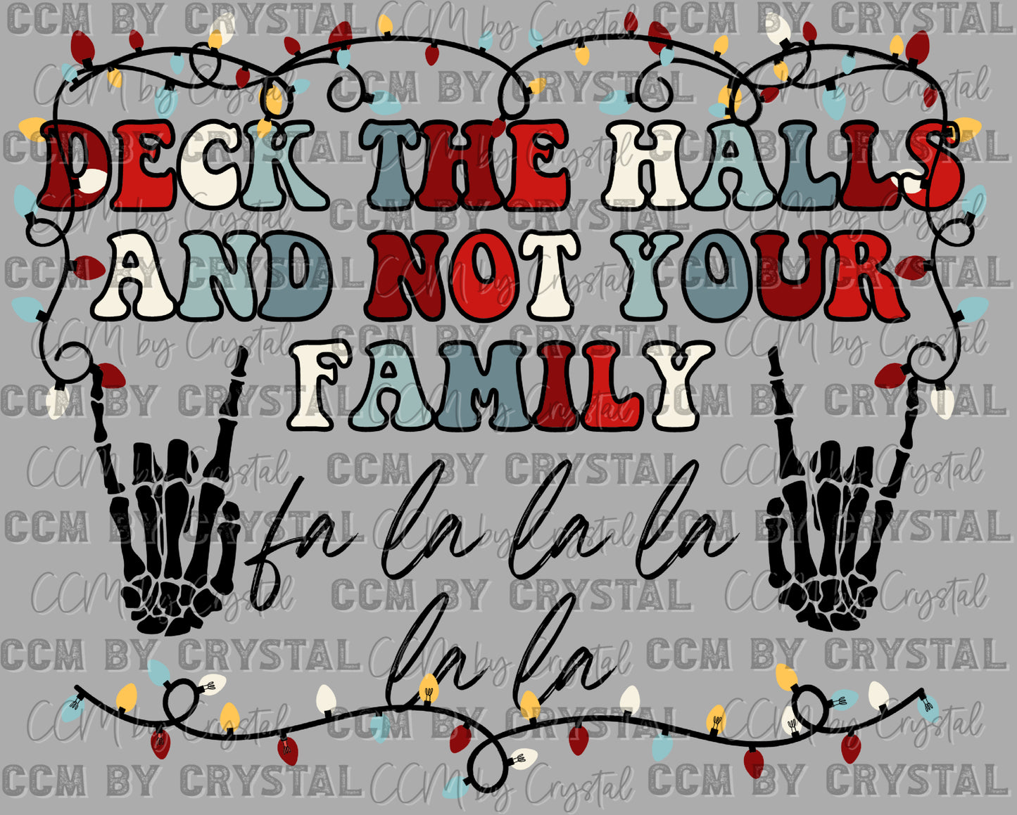 Deck the Halls and Not Your Family Christmas Ready to Press Transfer DTF Transfer Sublimation Transfer