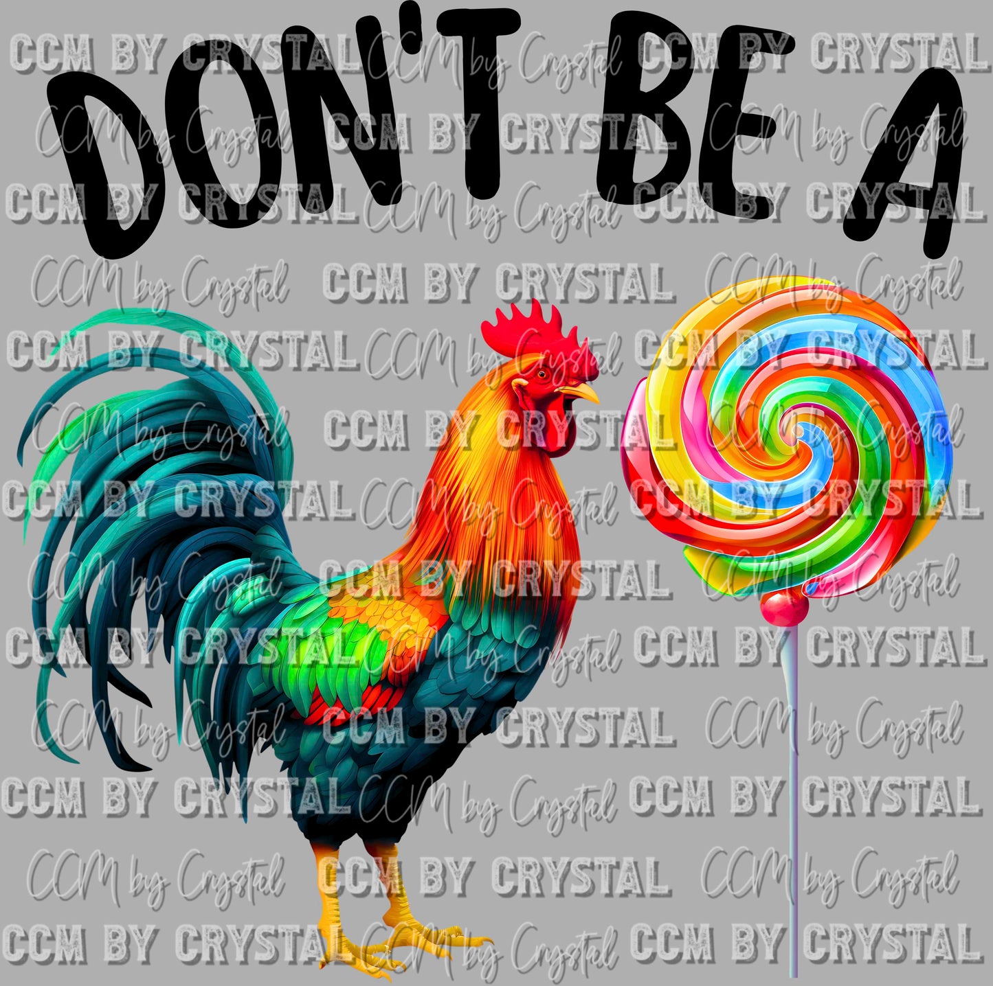 Don't Be a Cock Sucker Ready to Press Transfer DTF Transfer Sublimation Transfer