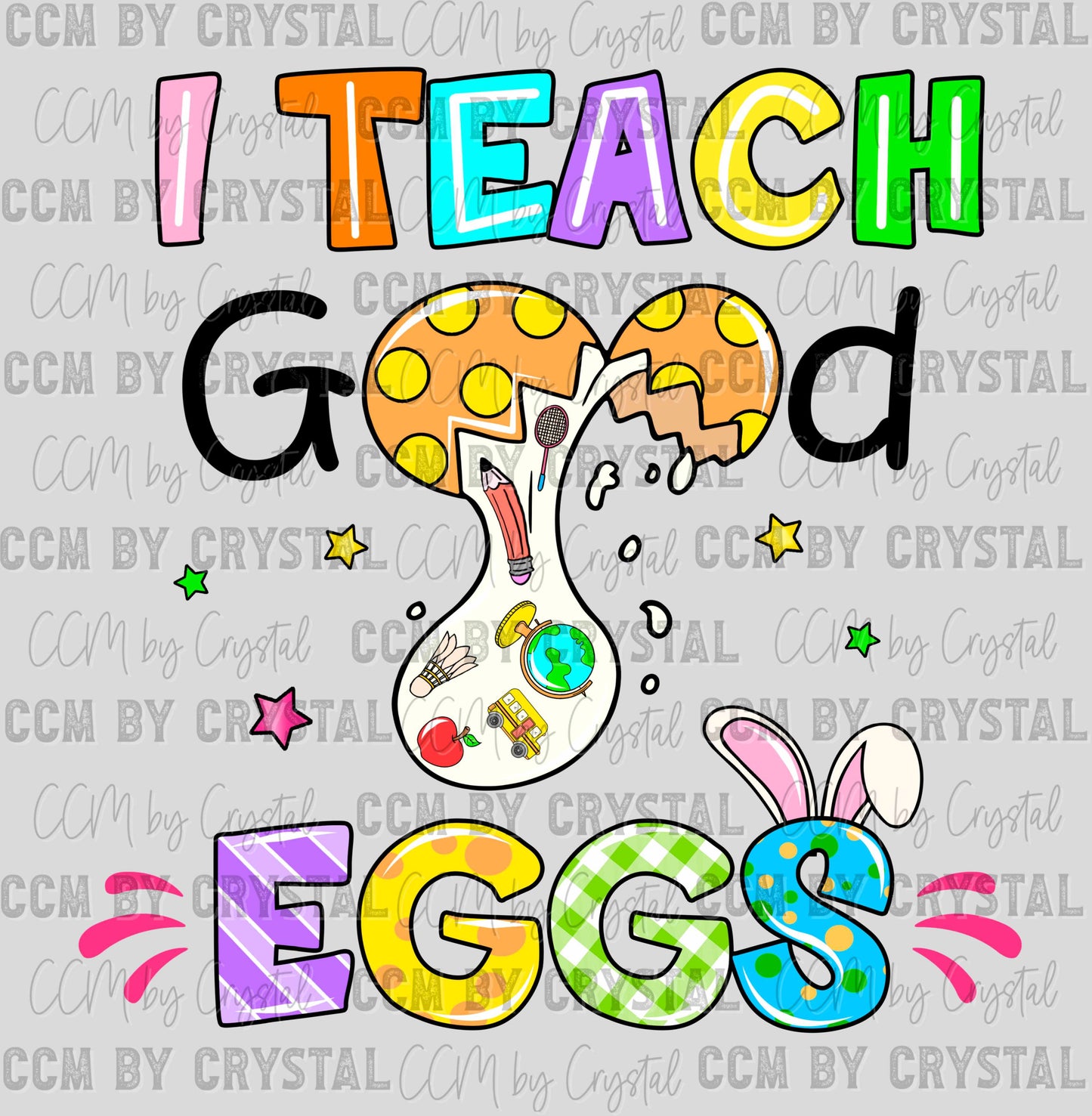 I Teach Good Eggs Easter Ready to Press Transfer