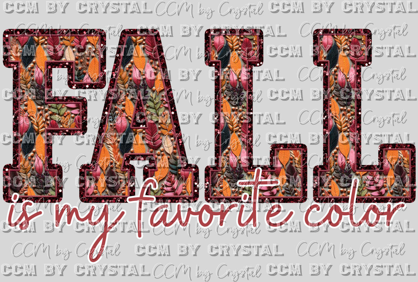 Fall is My Favorite Color Faux Embroidery Faux Sequins Thanksgiving Fall Ready to Press Transfer