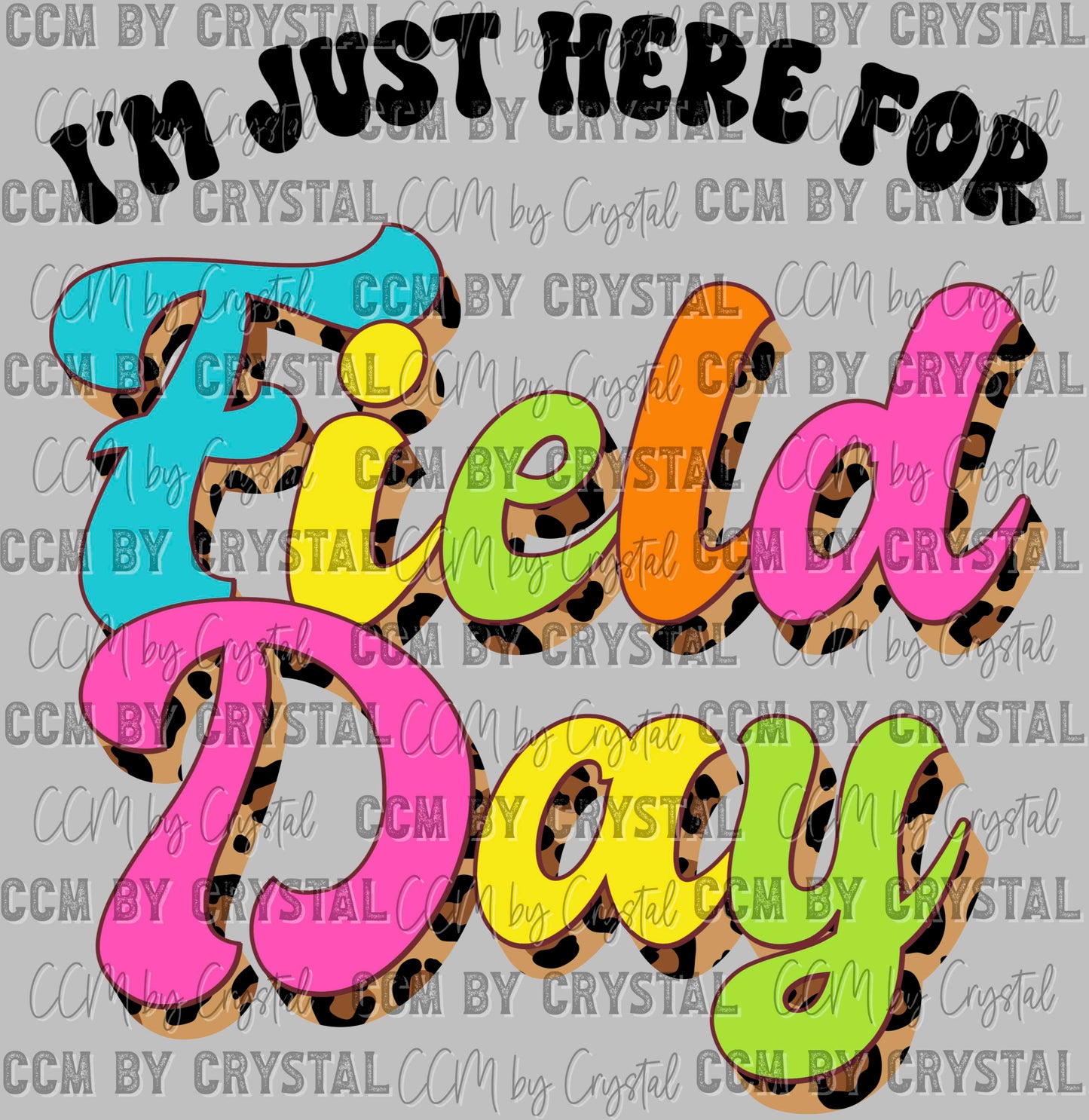 I'm Just Here for Field Day Ready to Press DTF Transfer Sublimation Transfer