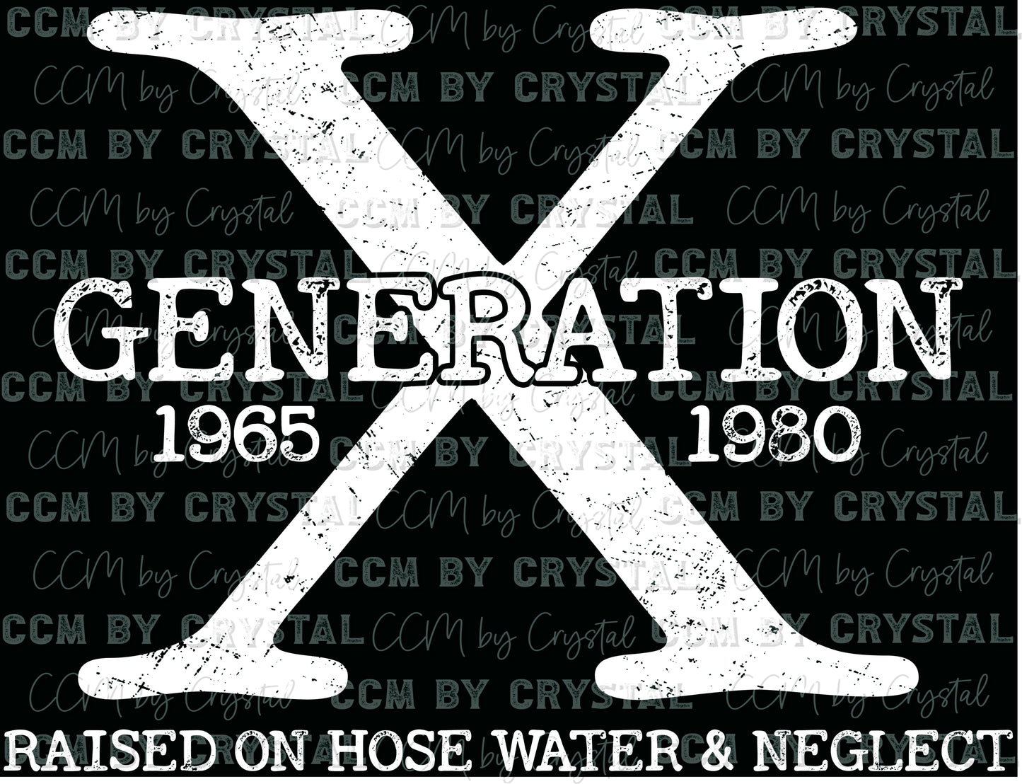 Generation X Raised on Hose Water & Neglect Ready to Press Transfer DTF Transfer