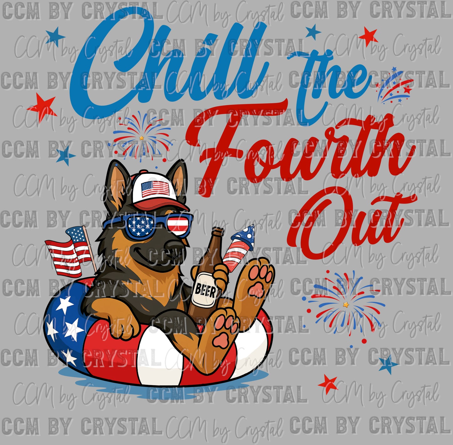 Chill the Fourth Out German Shephard Dog July 4th Patriotic Ready to Press Transfer DTF Transfer Sublimation Transfer