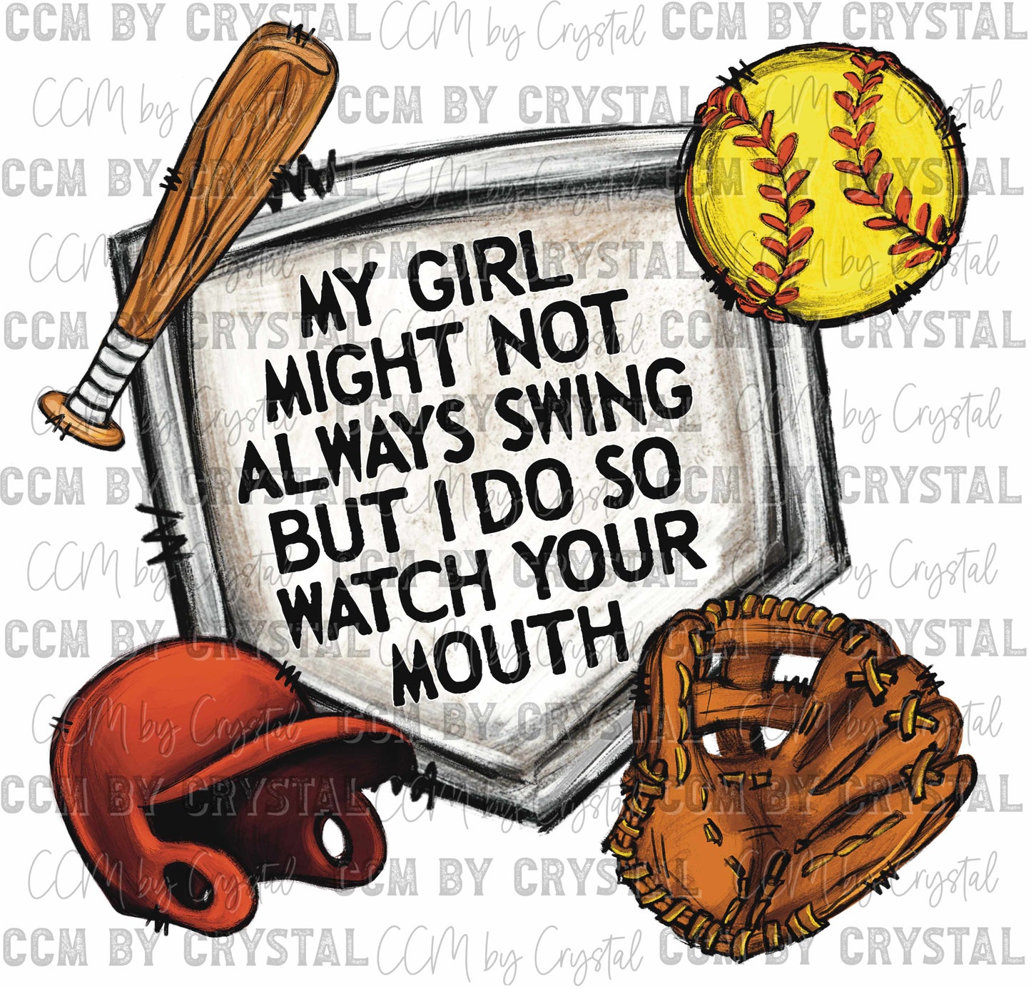 Softball My Girl Might Not Always Swing But I Do So Watch Your Mouth Ready to Press Transfer