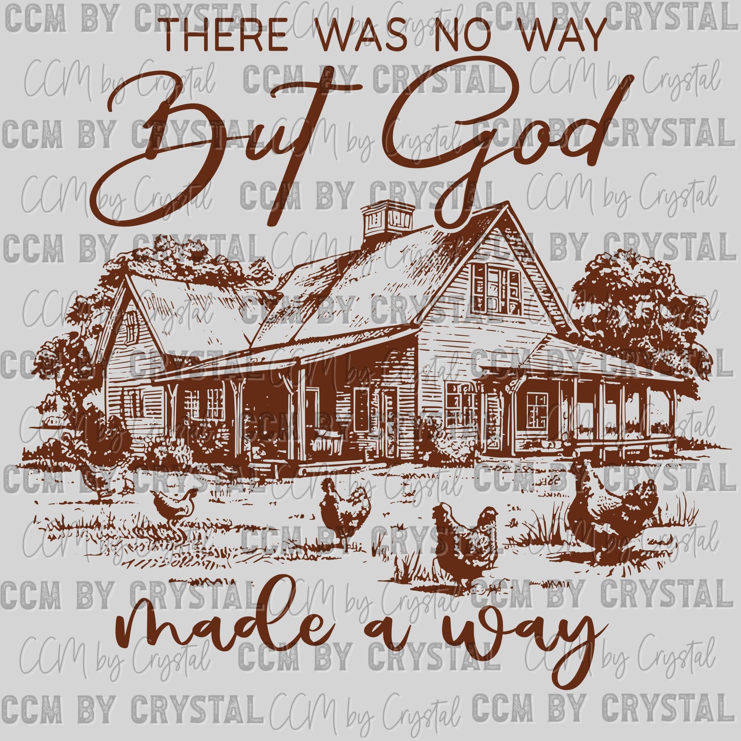 Brown There Was no Way but God Made A Way Ready to Press Transfer DTF Transfer Sublimation Transfer