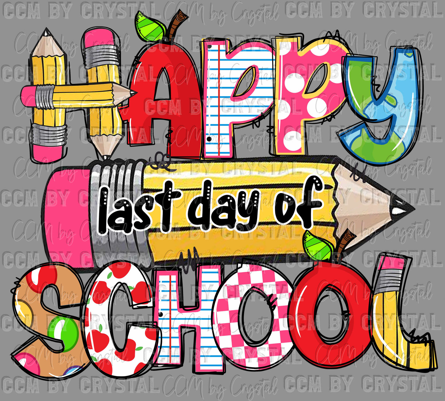 Happy Last Day of School Ready to Press Transfer DTF Transfer Sublimation Transfer