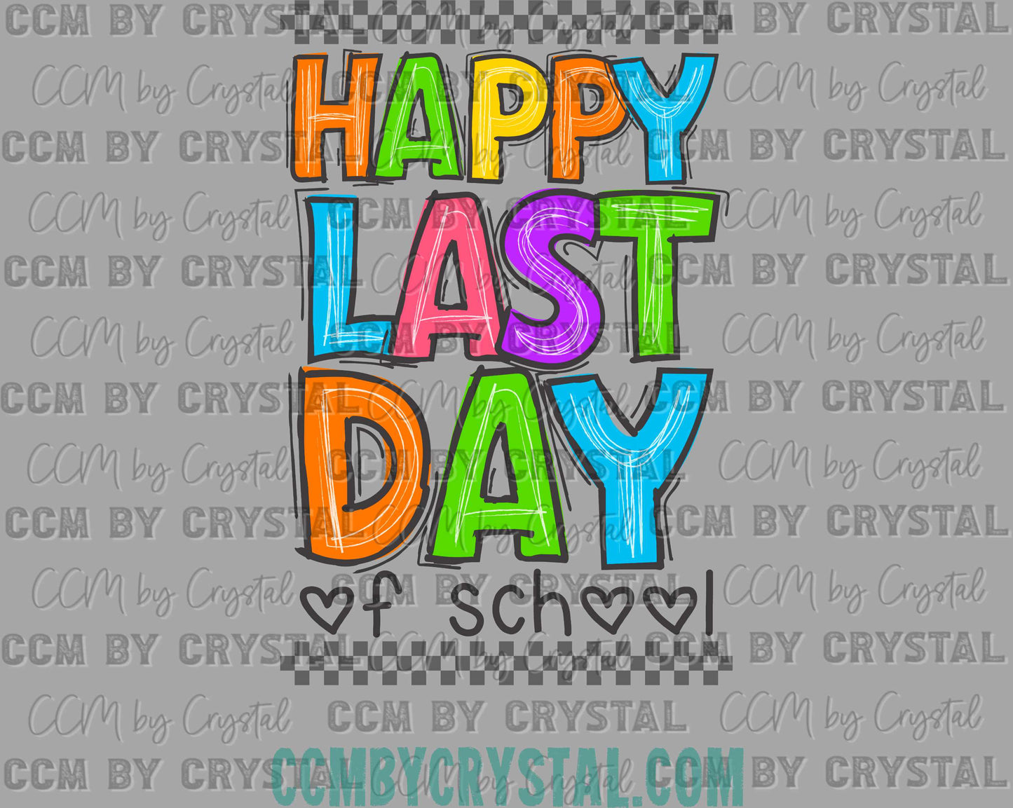 Happy Last Day of School Ready to Press Transfer DTF Transfer Sublimation Transfer